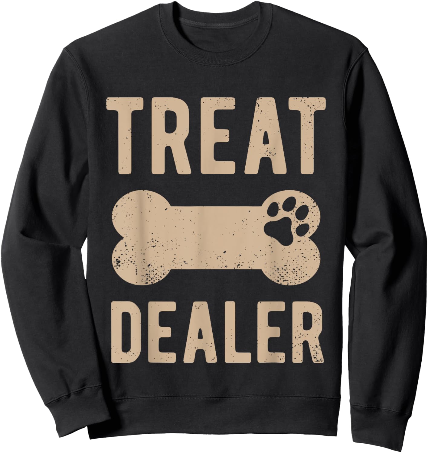 Dog Treat Dealer Funny Humor Dog Owner Dog Treats Dog Lover Sweatshirt - Sweatshirt | Black