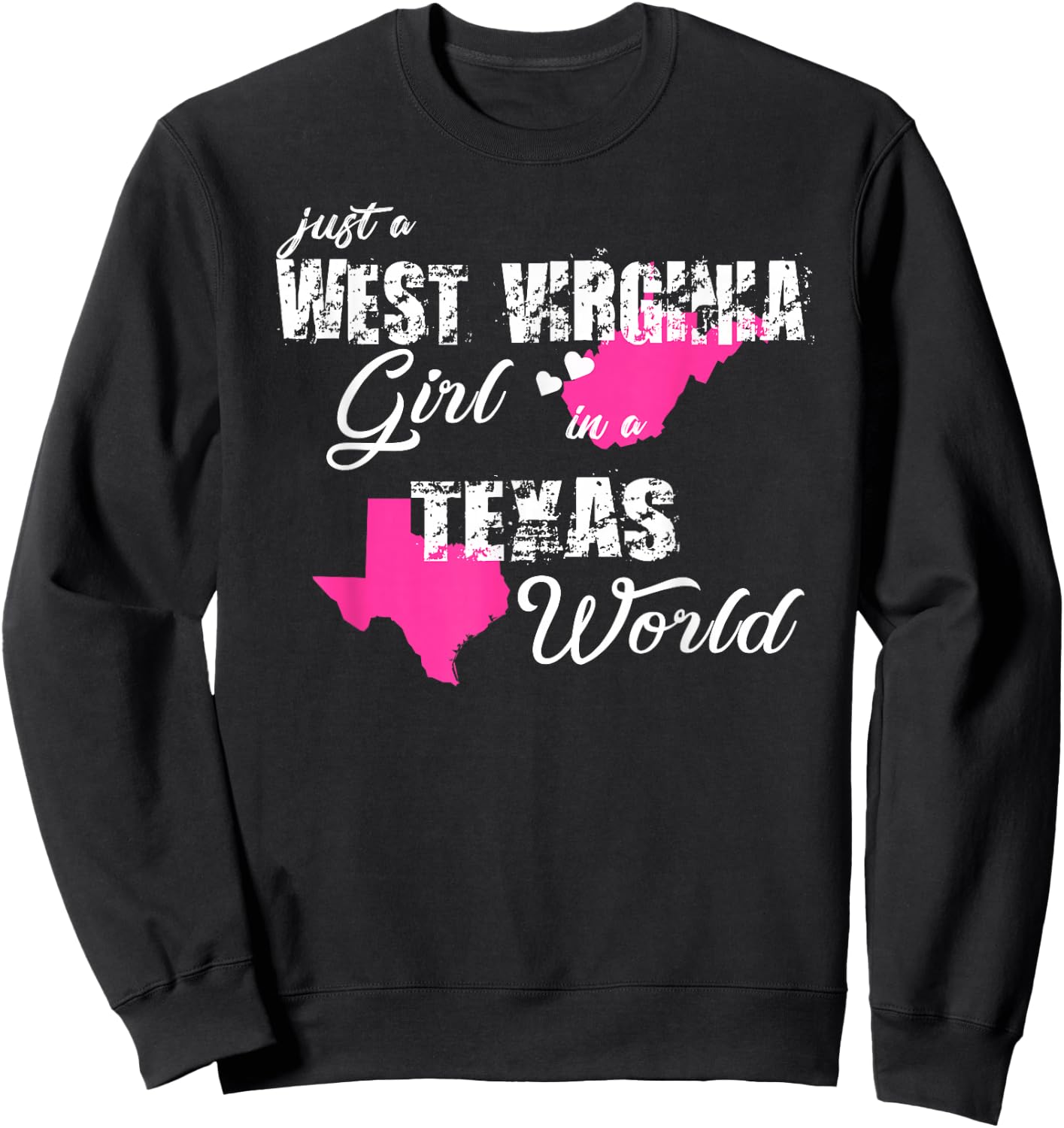 West Virginia Shirts Just a West Virginia girl in a Texas Sweatshirt - Sweatshirt | Black