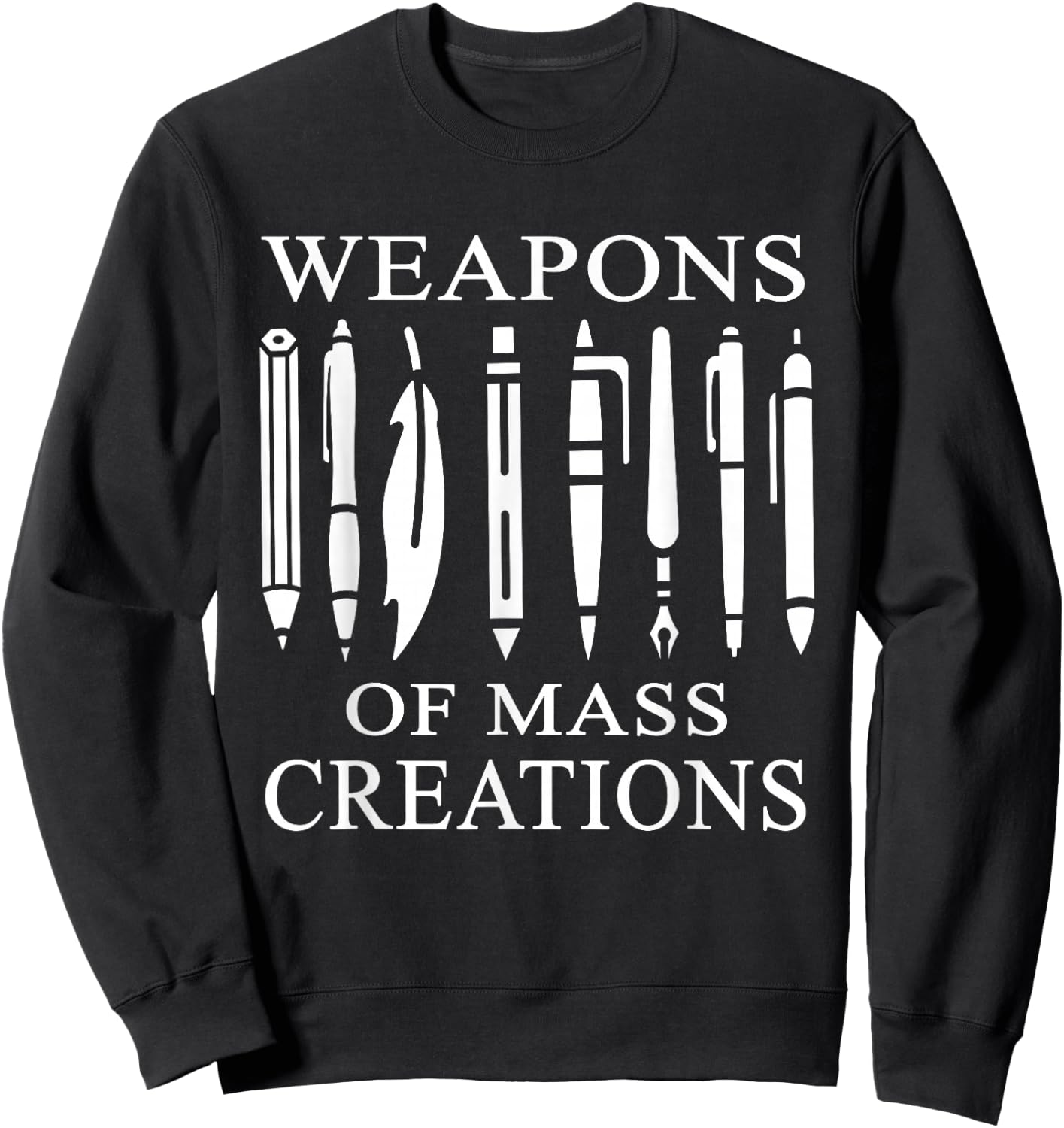 Weapons Of Mass Creations Gift a writer or author Sweatshirt - Sweatshirt | Black