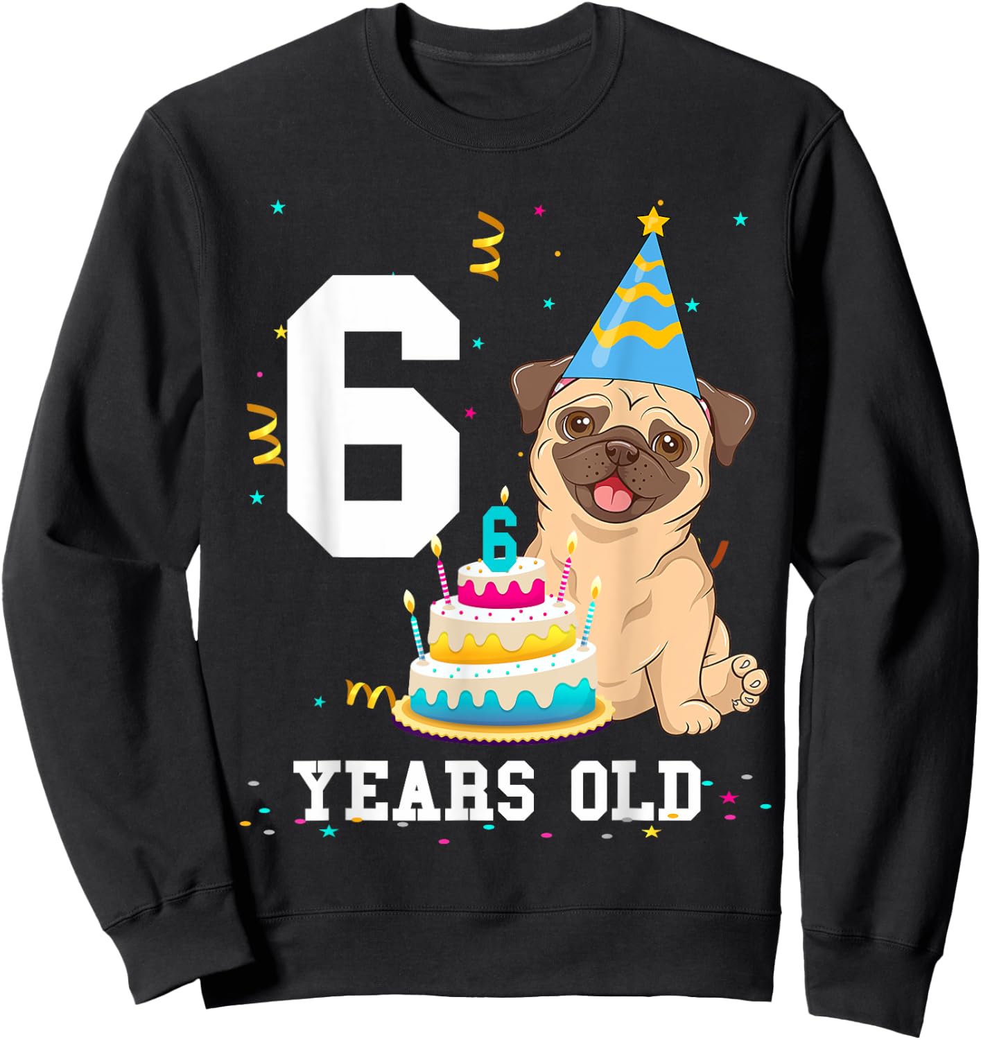 6 Years Old Birthday Pug Dog Lover Party Kids Boys Girls Sweatshirt - Sweatshirt | Black