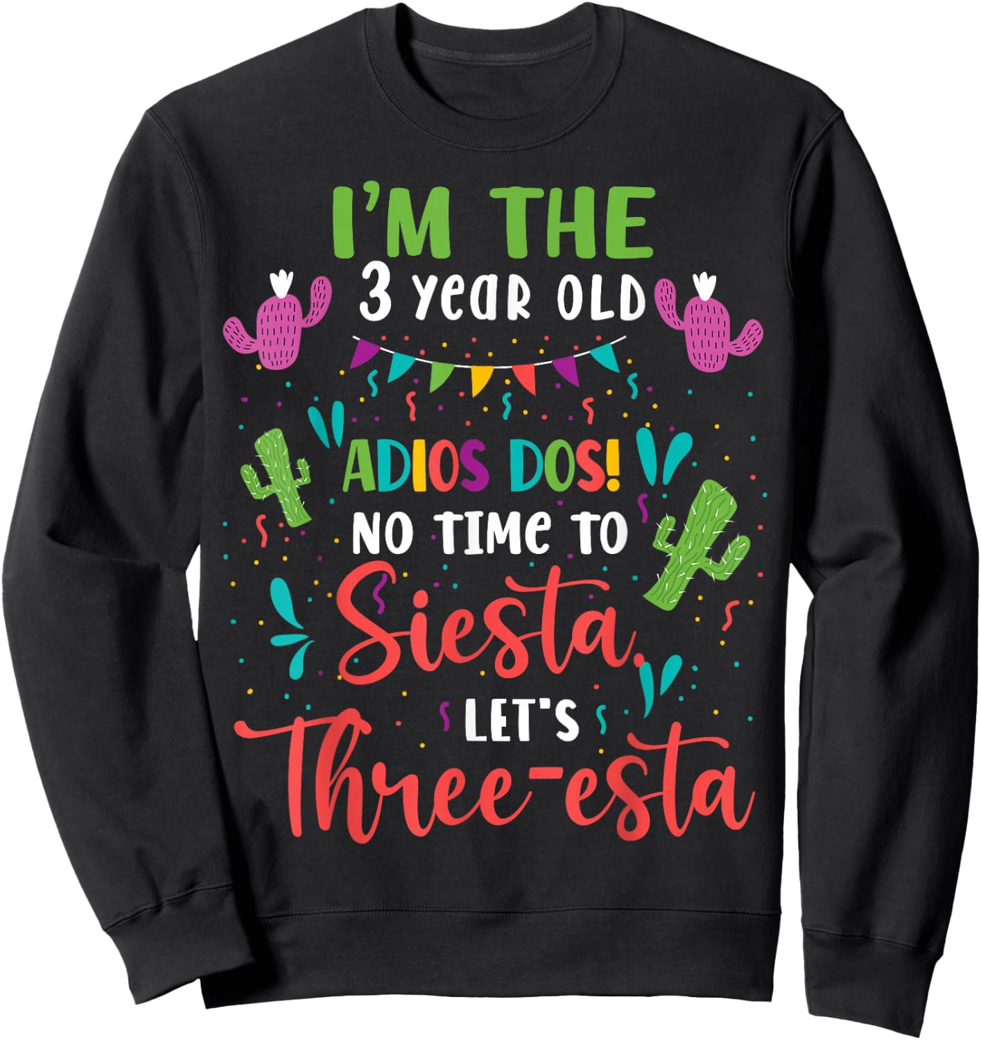 Mexican 3rd Birthday Adios Dos No Time To Siesta Sweatshirt - Sweatshirt | Black