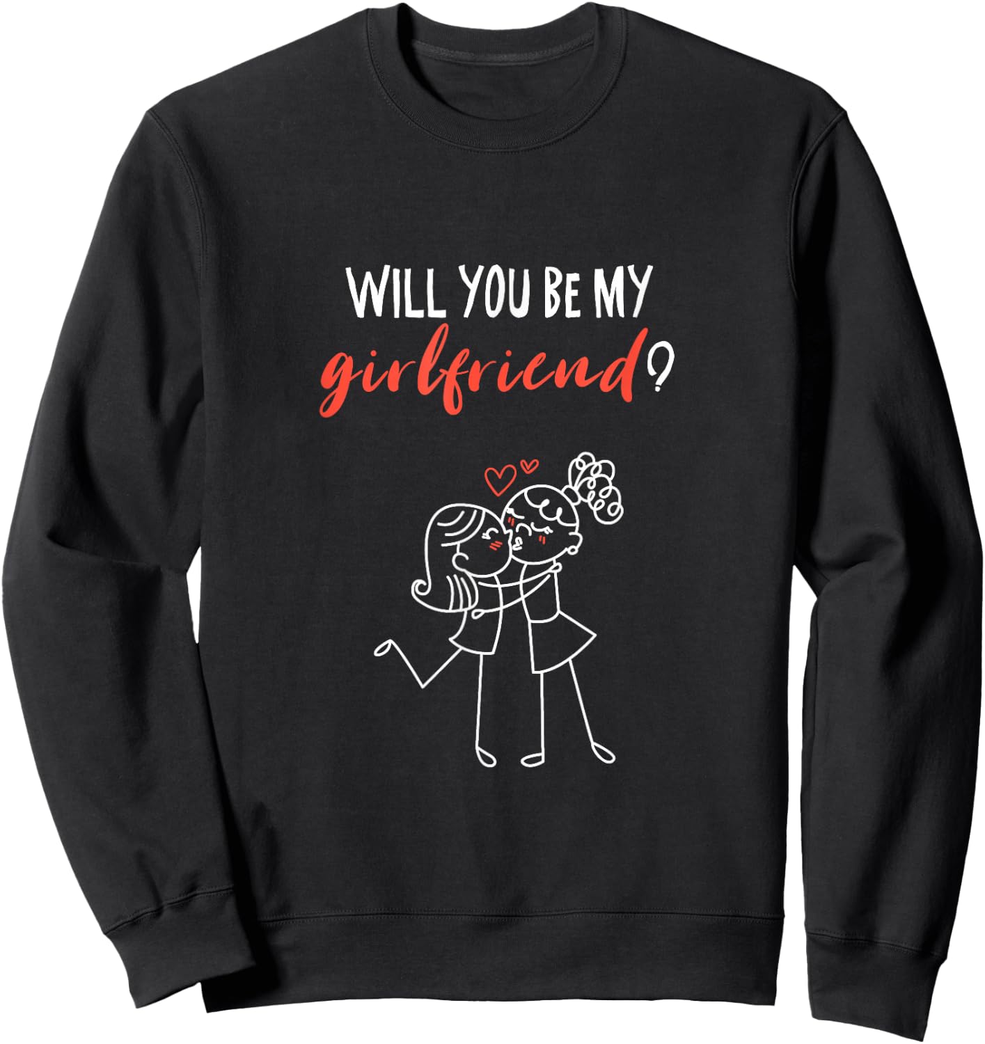 Will You Be My Girlfriend? I Love You Valentine Sweatshirt - Sweatshirt | Black