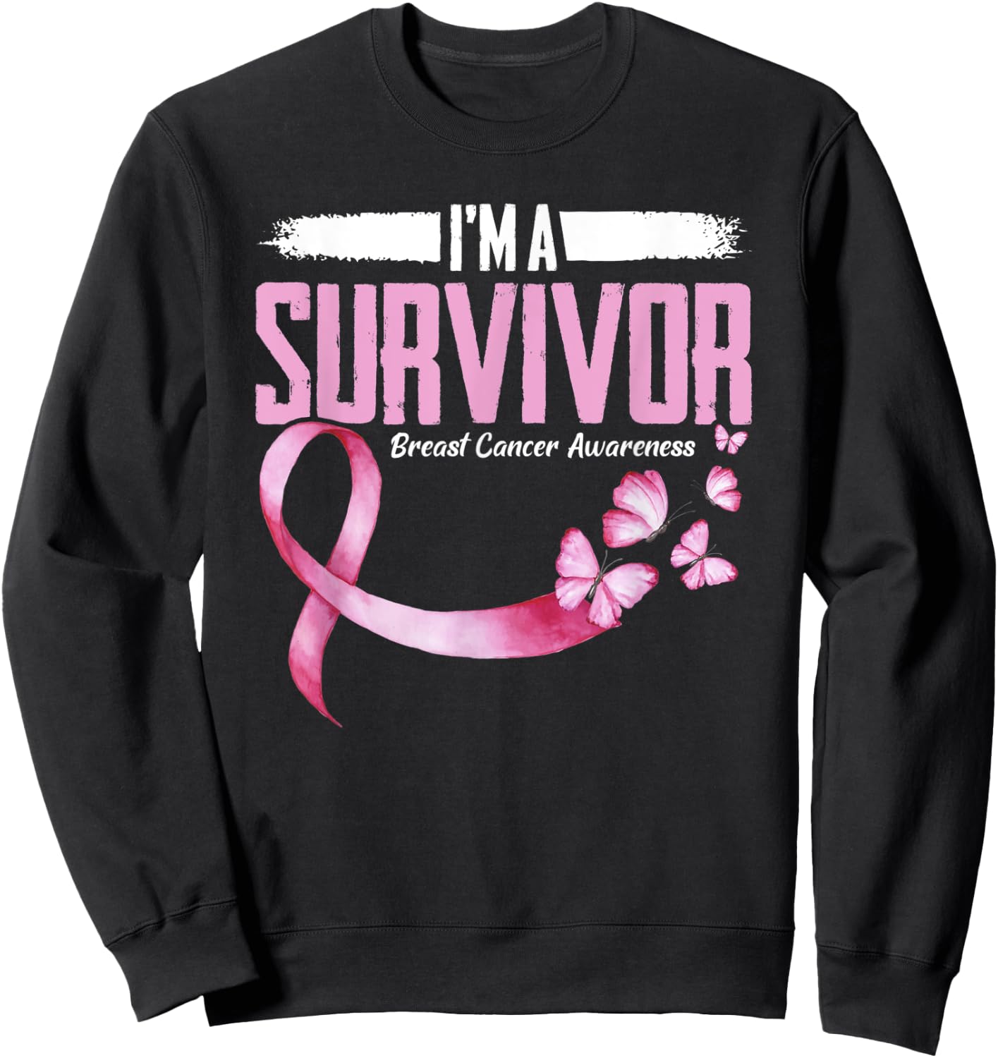 Im A Survivor Breast Cancer Awareness Sweatshirt - Sweatshirt | Black
