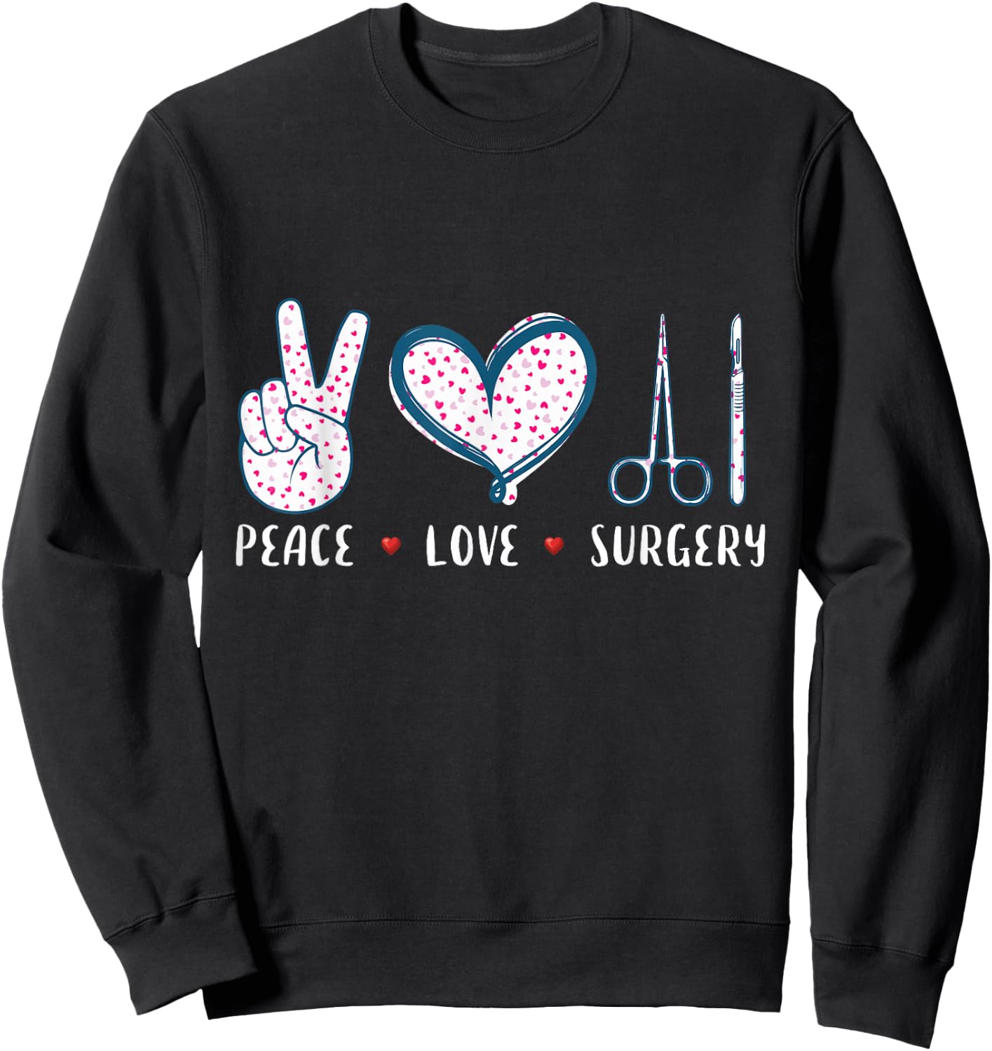 Peace Love Surgery Surgical tech Surgeon gifts women Sweatshirt - Sweatshirt | Black