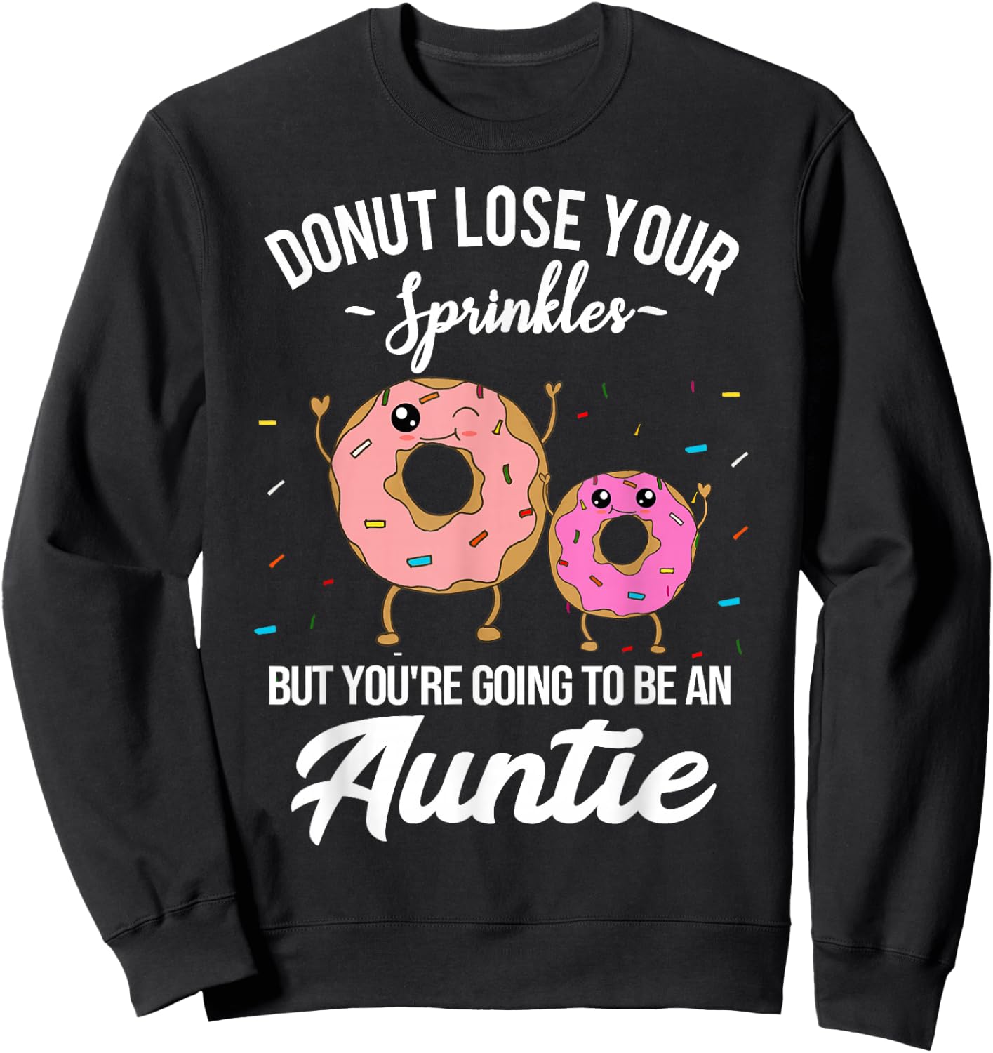 You're Going to be an Auntie Pregnancy Announcement Funny Sweatshirt - Sweatshirt | Black