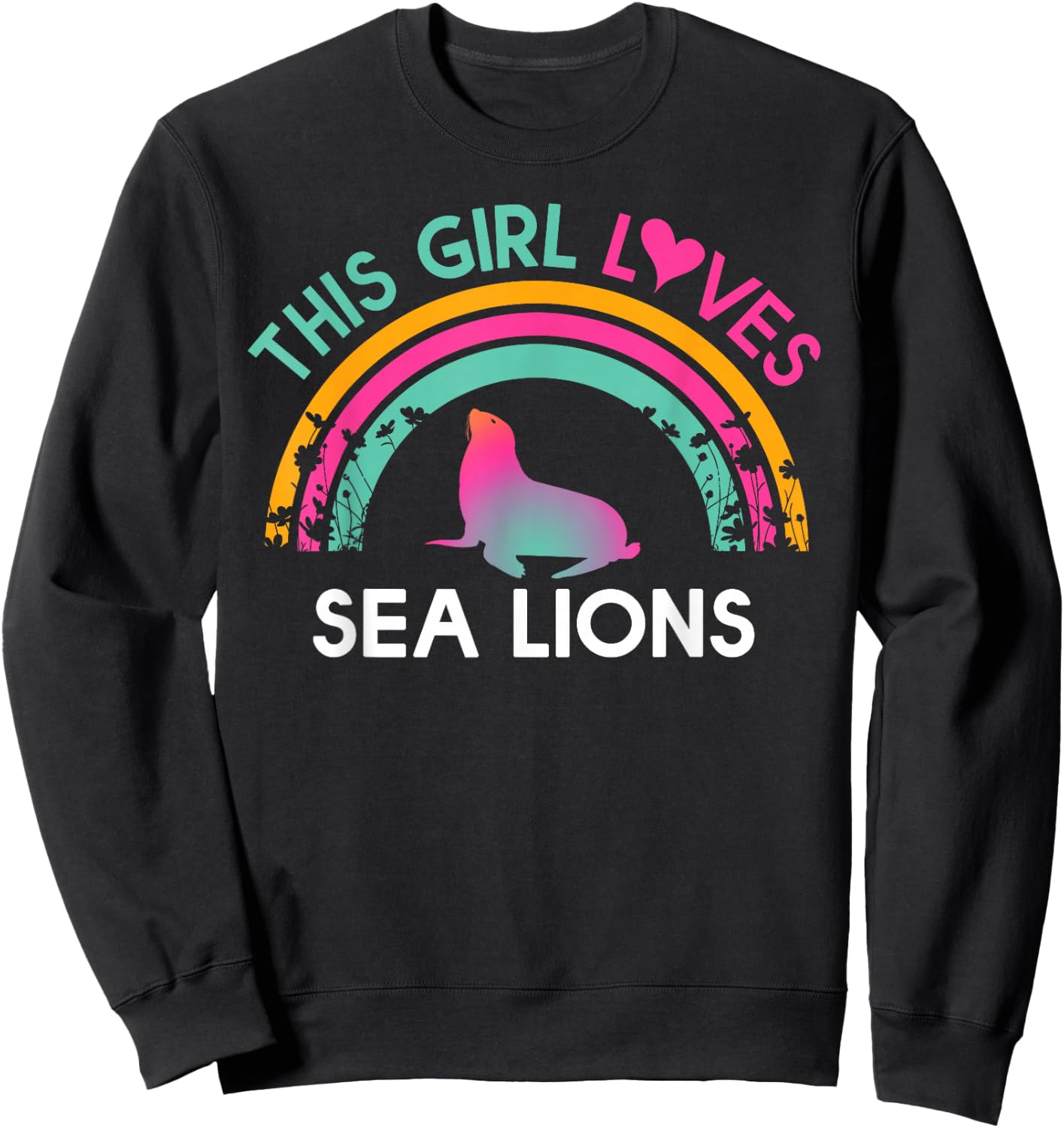 Kids this Girl Loves Sea lions Cute Rainbow Silhouette Sweatshirt - Sweatshirt | Black