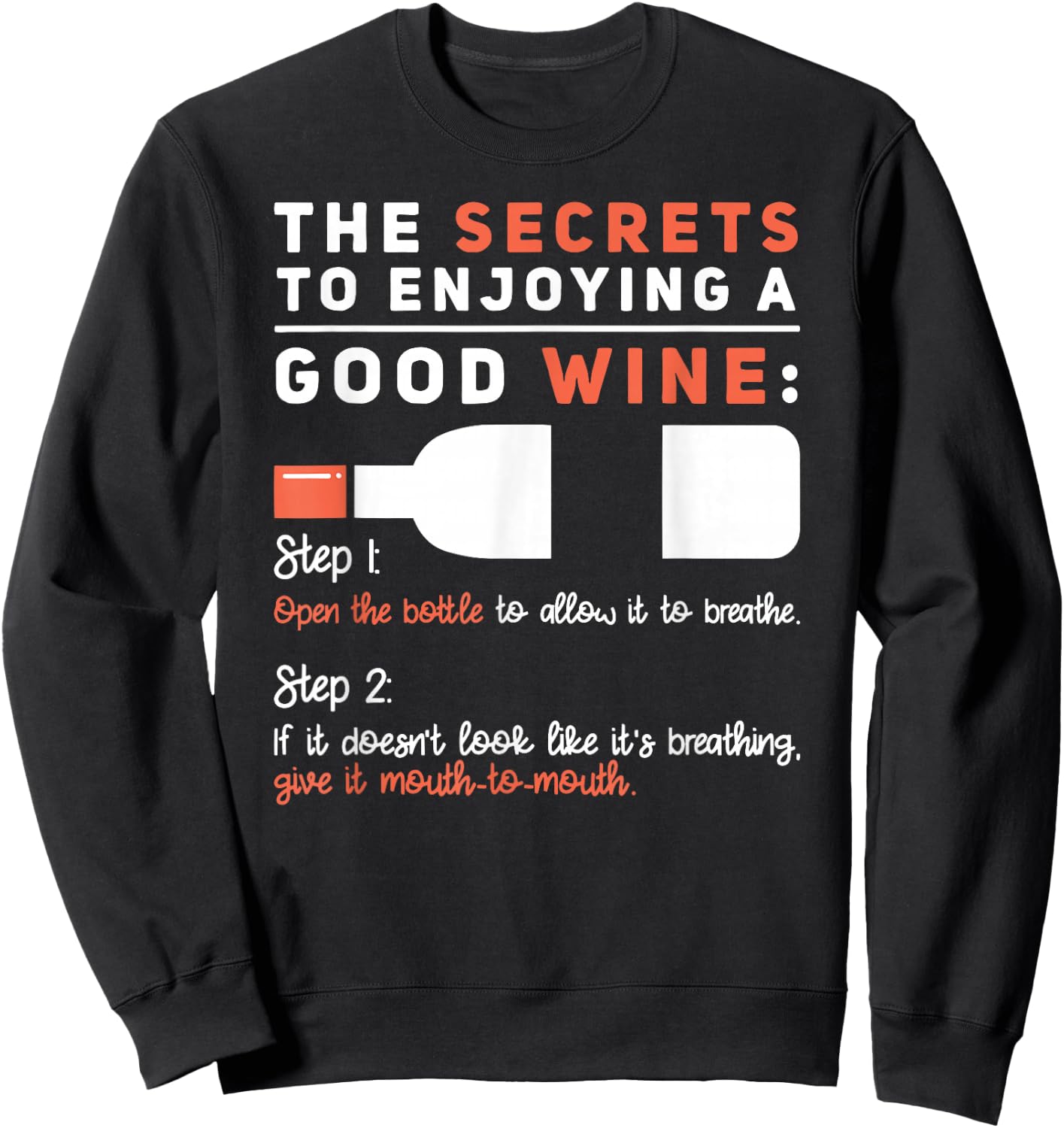 Secret To Enjoying Good Wine - Humorous Wine Lover Saying Sweatshirt - Sweatshirt | Black