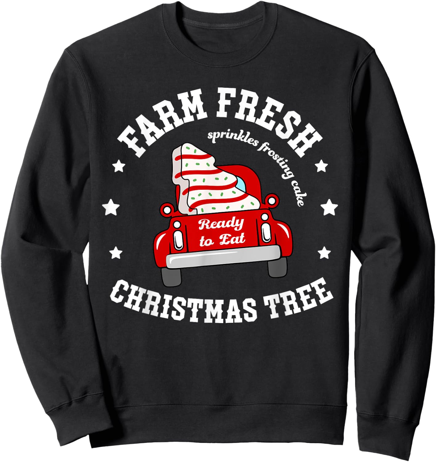 Farm Fresh Christmas Tree Cakes Christmas Tree Truck Farmer Sweatshirt - Sweatshirt | Black