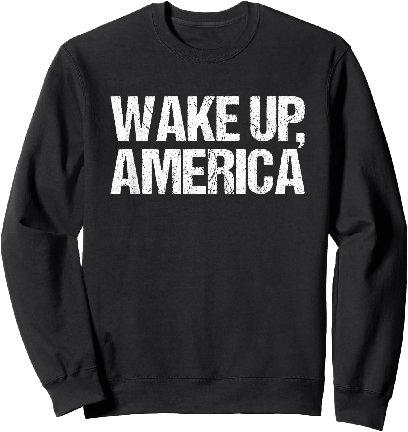 Wake Up America Sweatshirt - Sweatshirt | Black