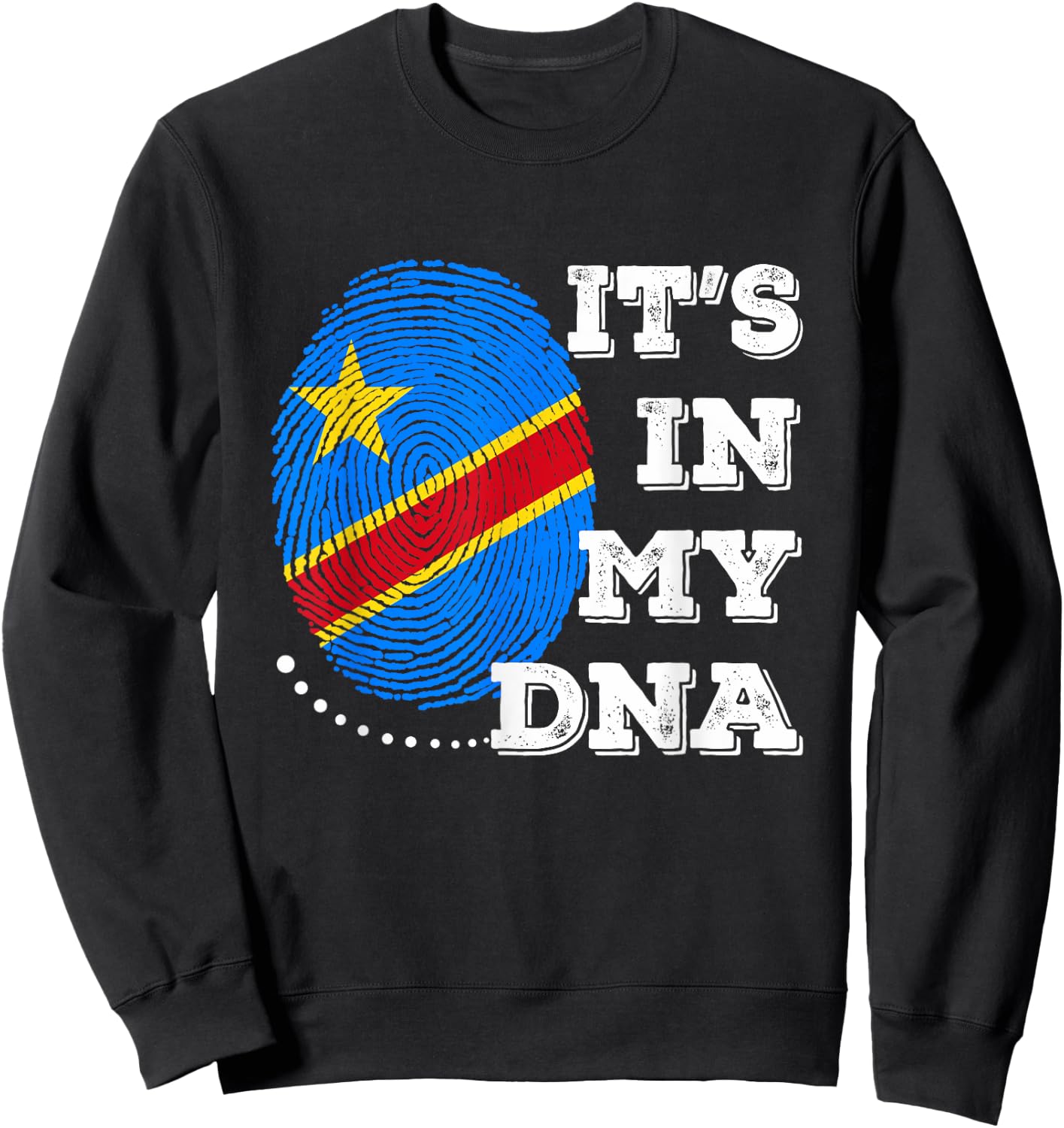 IT'S IN MY DNA DR congo Flag Men Women Gift Sweatshirt - Sweatshirt | Black
