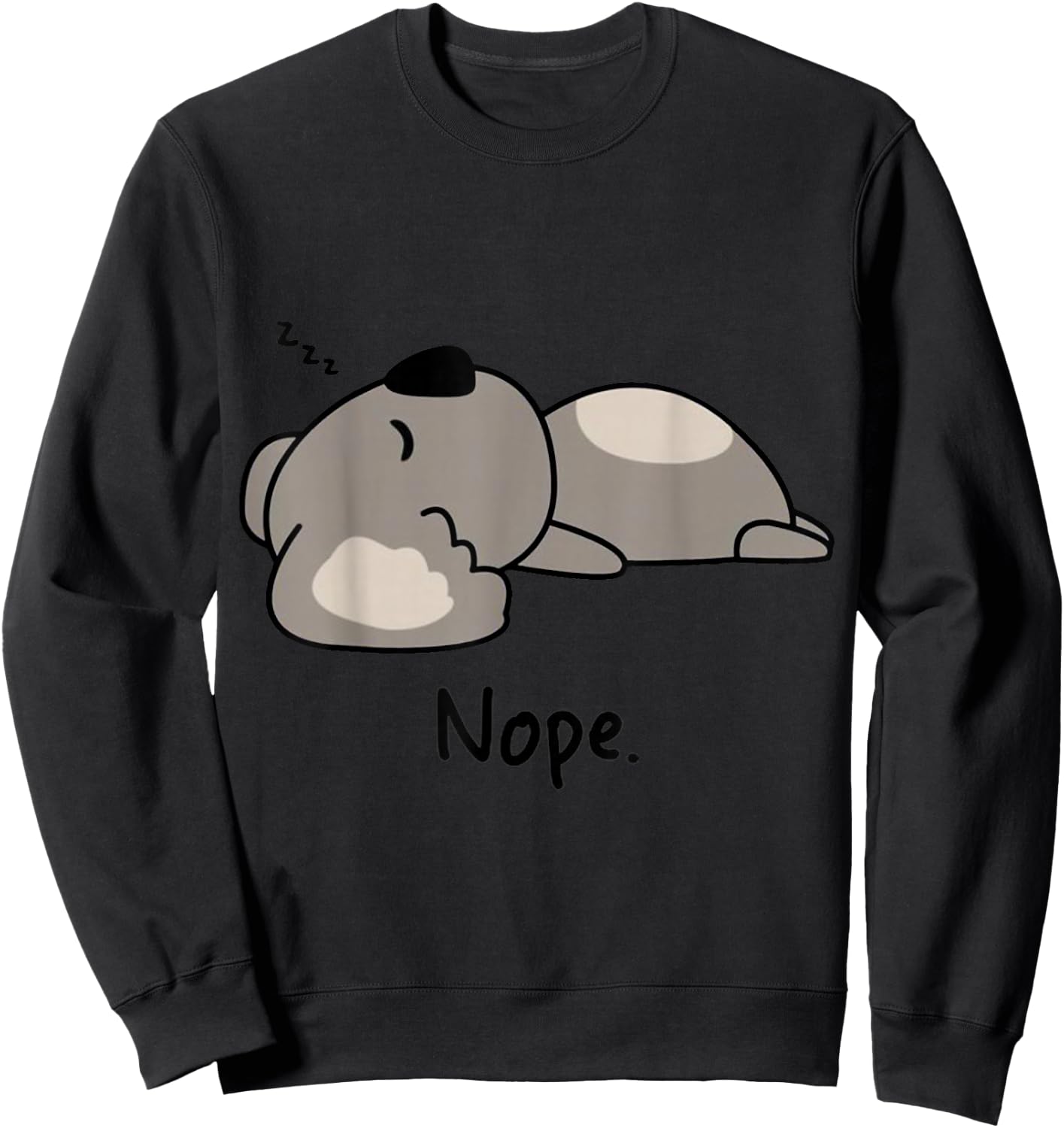 Nope Koala Bear Not Today Animal Cute Funny Koala Lovers Sweatshirt - Sweatshirt | Black