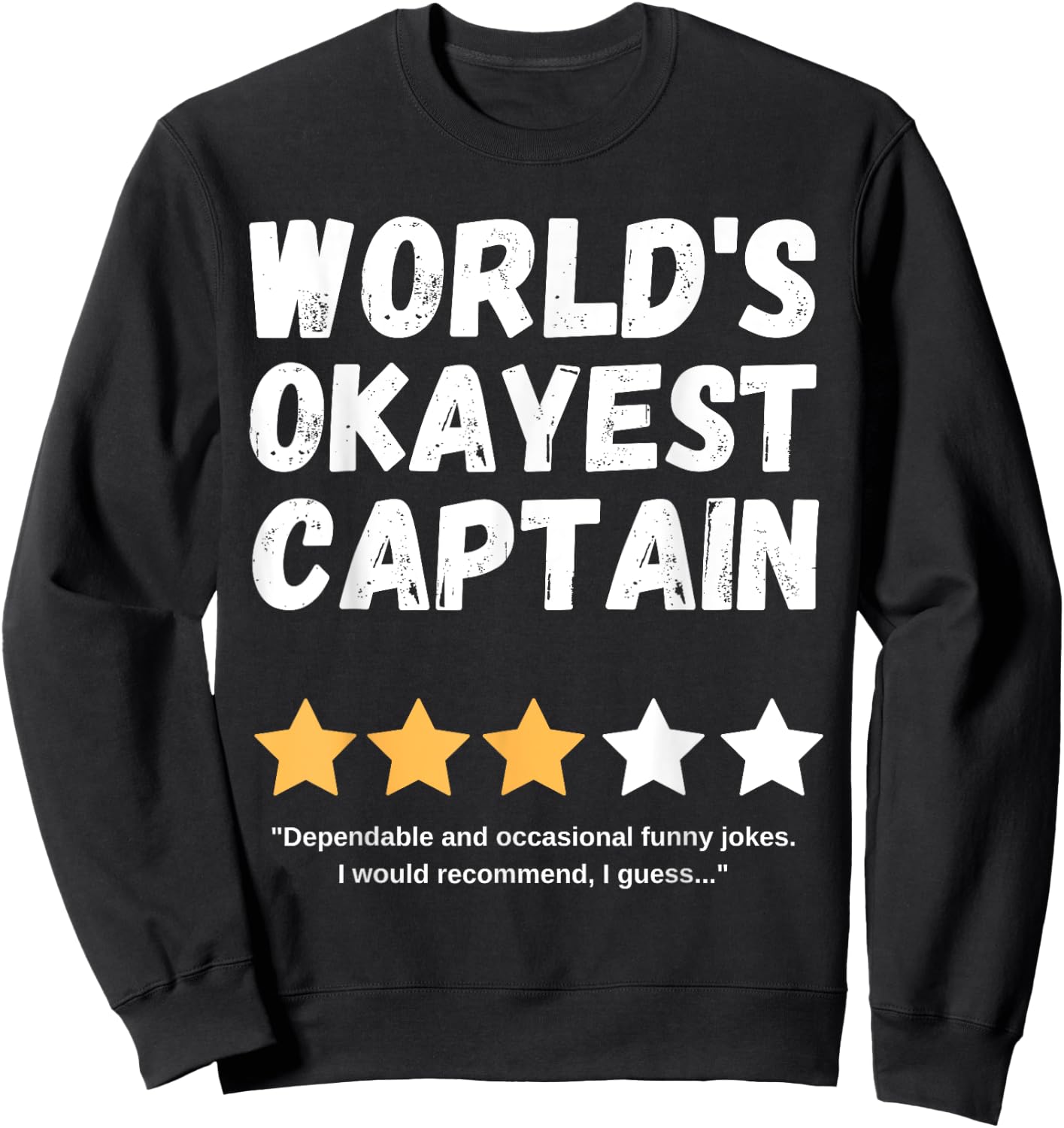 World's Okayest Captain Funny Gag Sweatshirt - Sweatshirt | Black