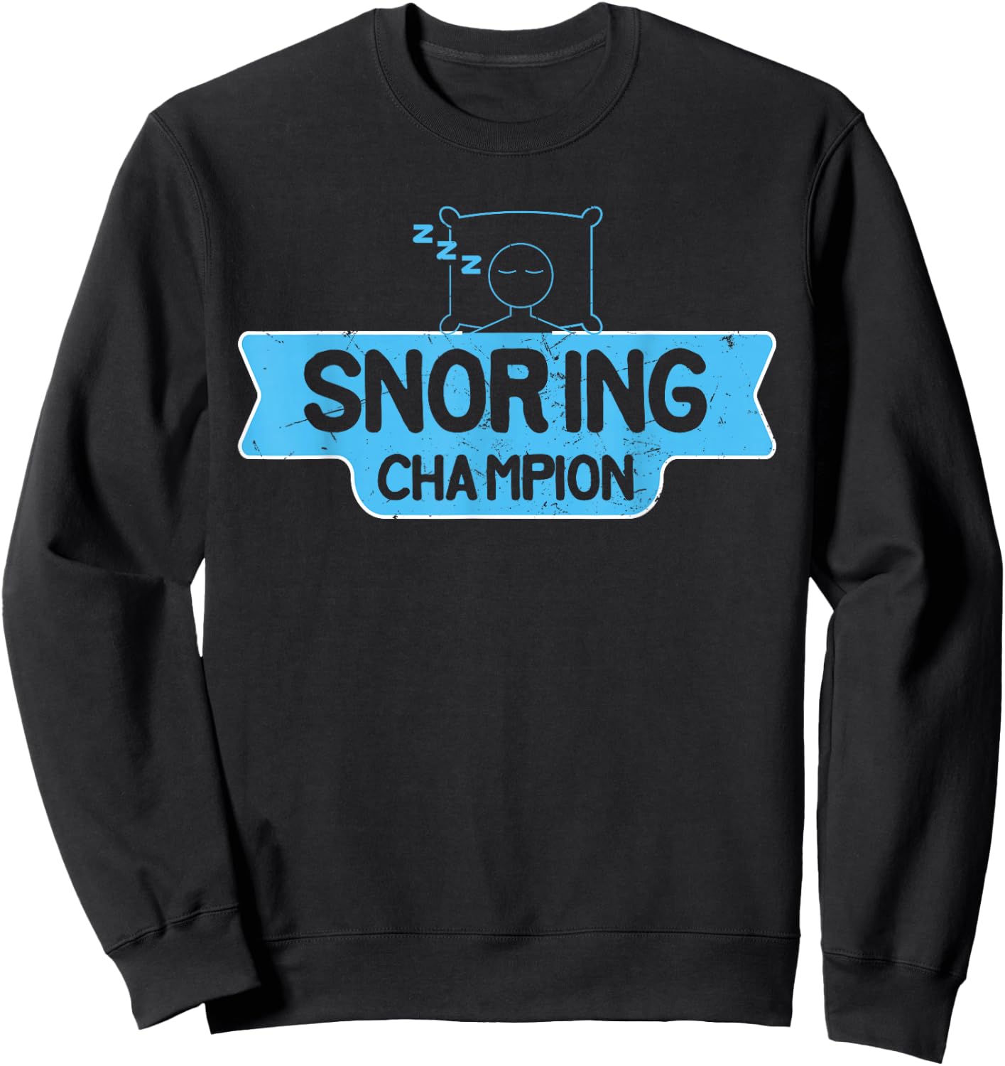 Cool Snoring Champion Sleep Lover Anti Snore Husbands gift Sweatshirt - Sweatshirt | Black