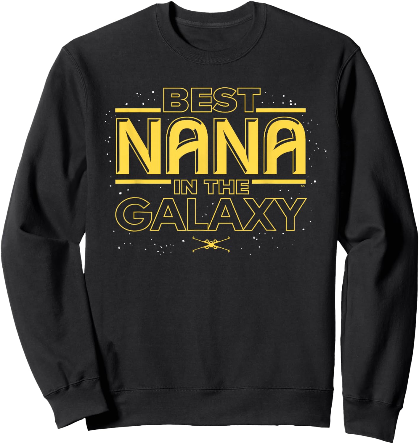 Star Wars Best Nana in the Galaxy Birthday Mother’s Day Sweatshirt - Sweatshirt | Black