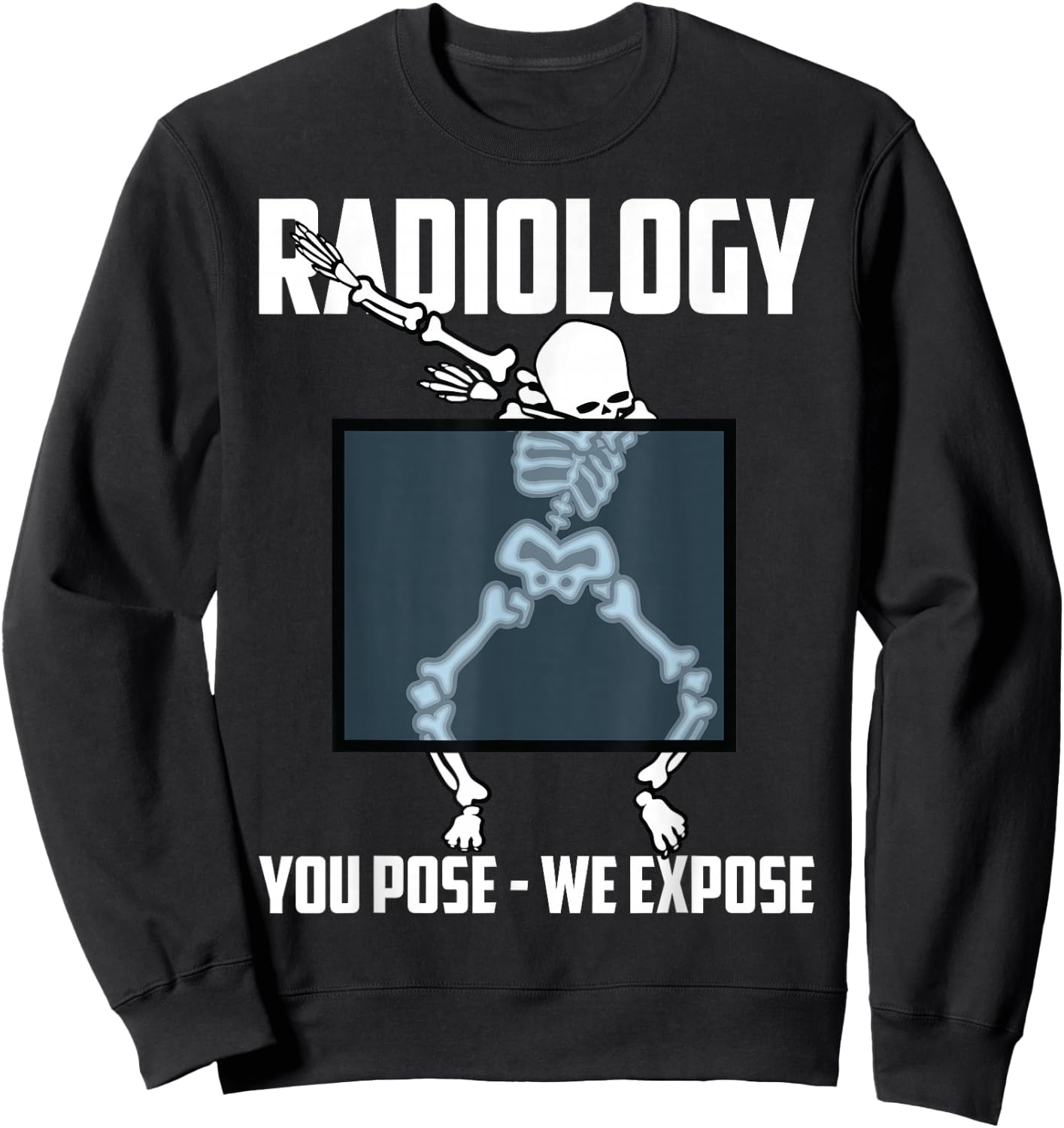 Funny Dabbing Skeleton Rad Tech X-ray Radiology Men Women Sweatshirt - Sweatshirt | Black