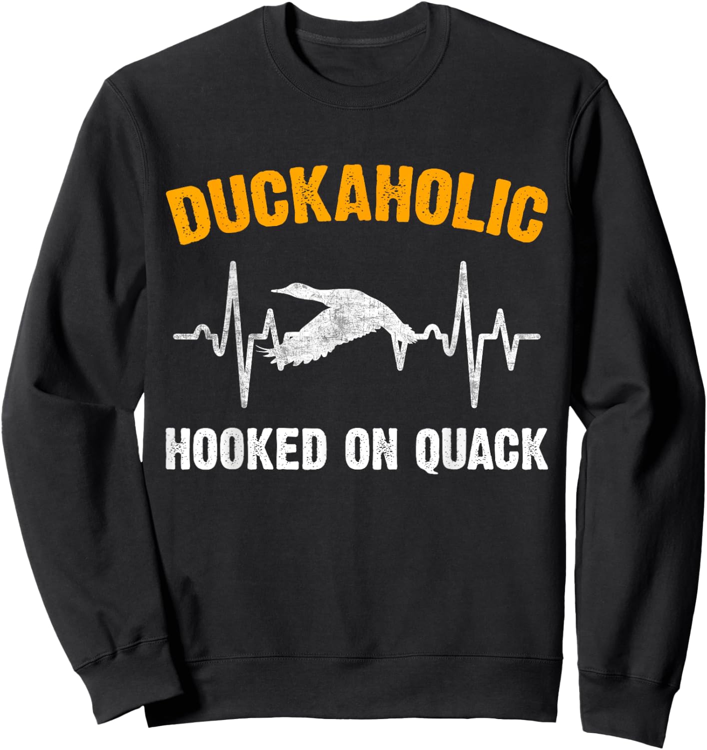 Duckaholic hooked on quack duck hunting hunter Sweatshirt - Sweatshirt | Black