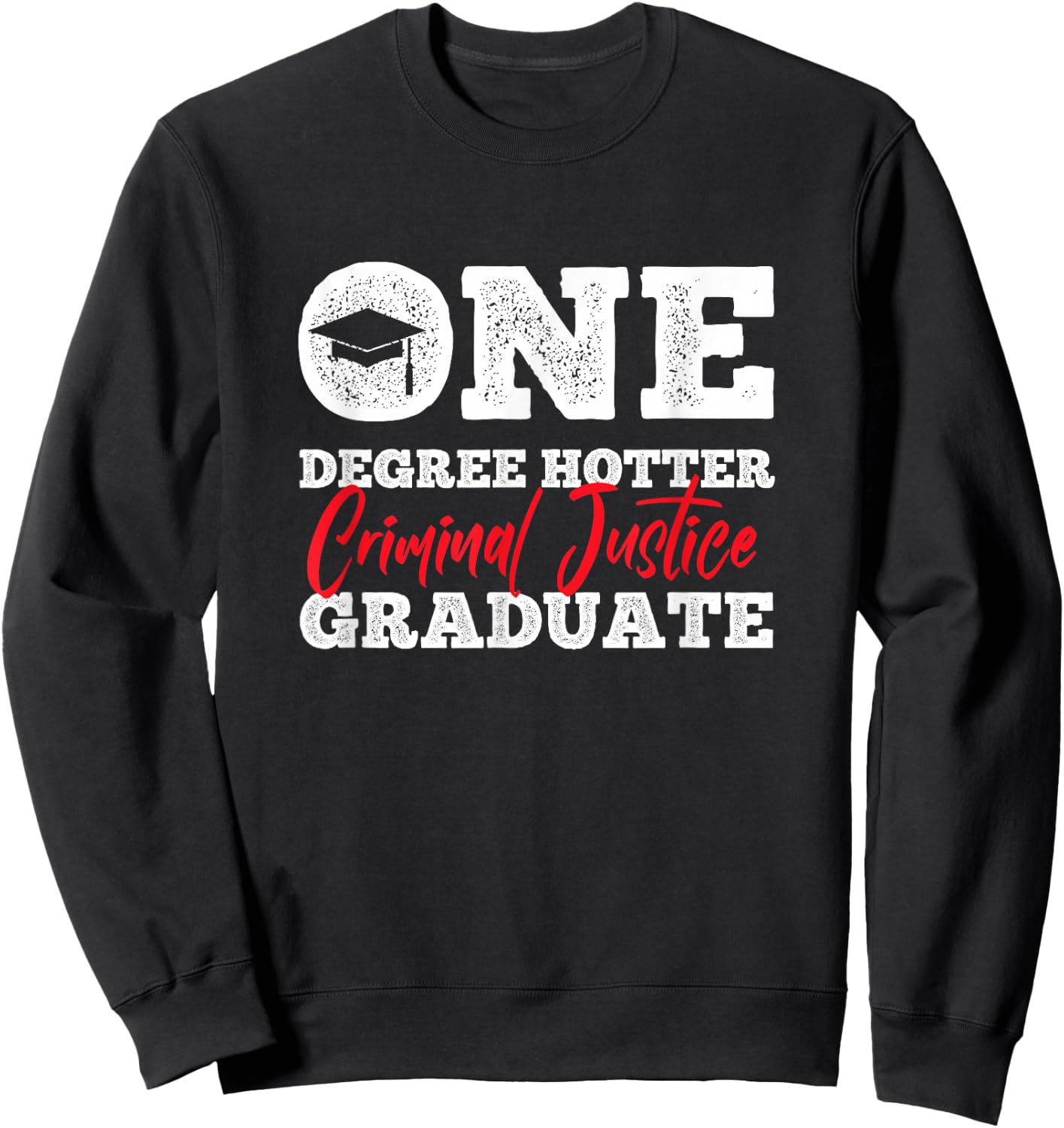 One Degree Criminal Justice Gift Sweatshirt - Sweatshirt | Black