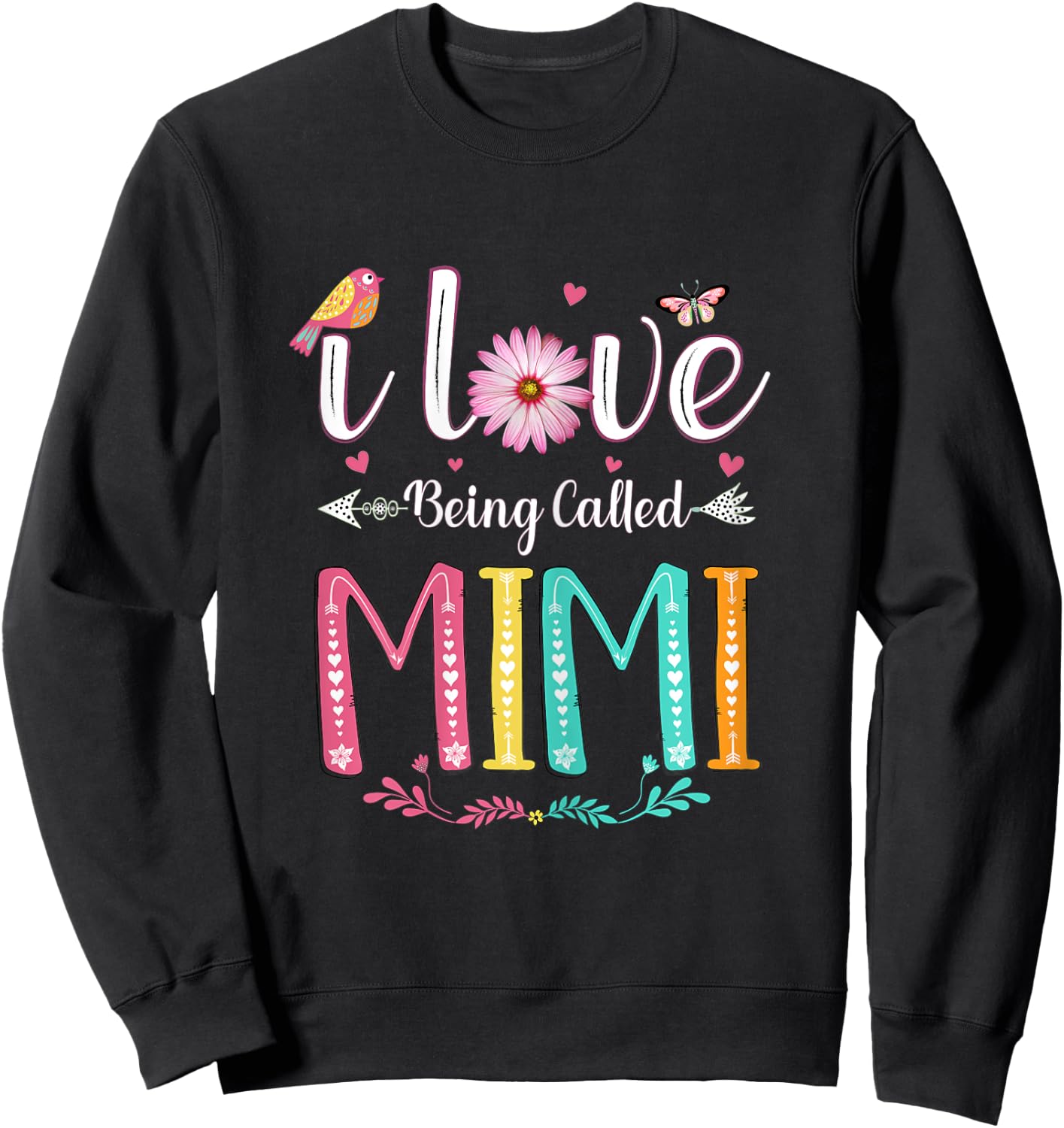 I Love Being Called Mimi Daisy Flower for Grandma Sweatshirt - Sweatshirt | Black