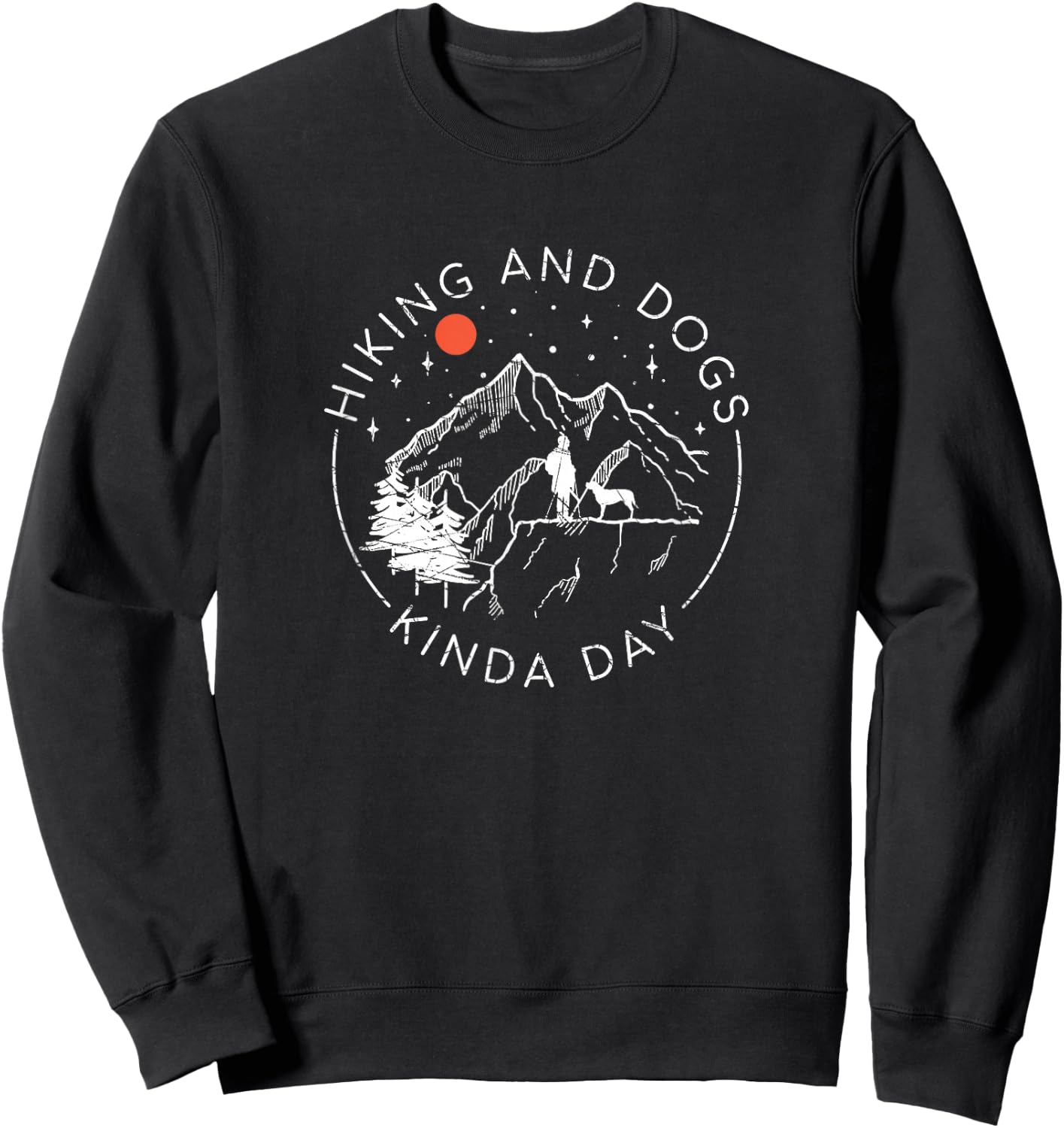 Hiking And Dogs Kinda Day, Outdoor Lover and Dog Owner Sweatshirt - Sweatshirt | Black