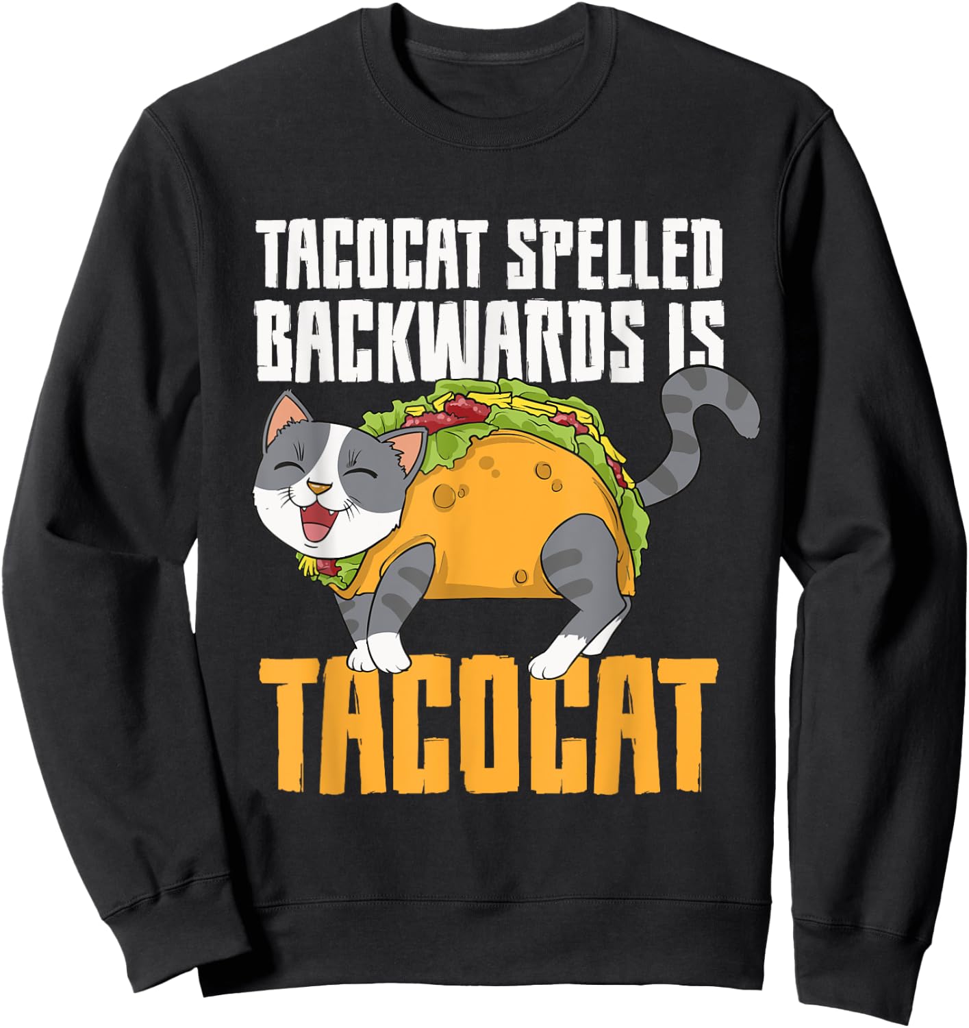 Tacocat Palindrome Taco Cat Lover Mexican Food Linguist Men Women Girls Kids Sweatshirt - Sweatshirt | Black