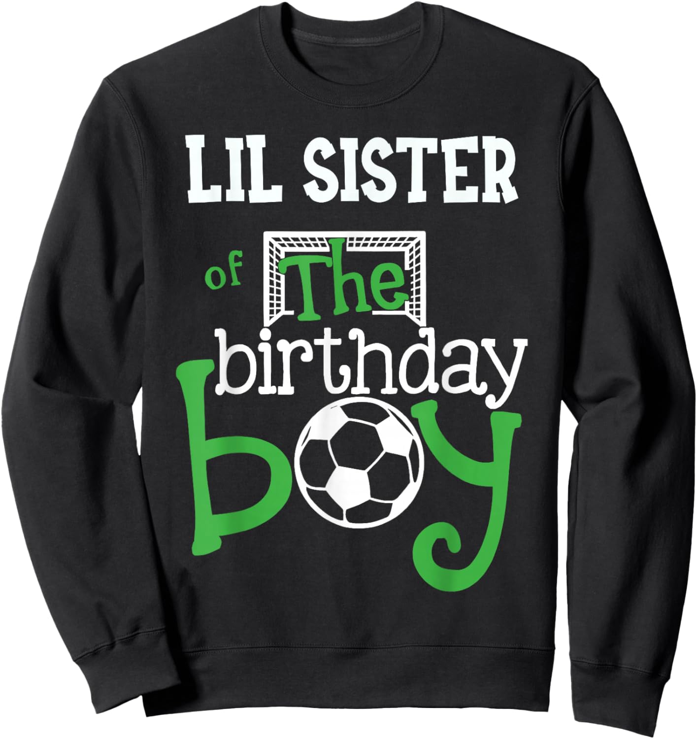 Lil Sister of The Birthday Boy Soccer Player Matching Family Sweatshirt - Sweatshirt | Black