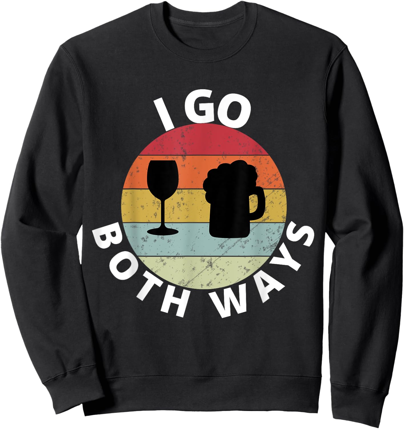 I Go Both Ways Wine Beer Drinking Alcohol Funny Sweatshirt - Sweatshirt | Black