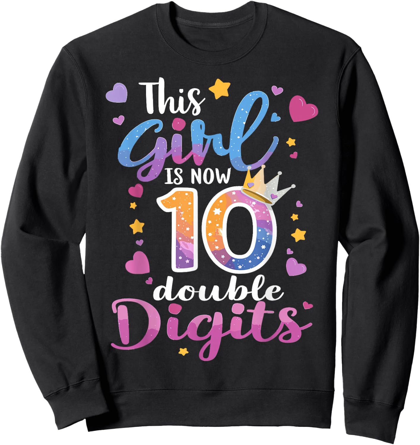 10th Birthday This Girl Is Now 10 Double Digits Sweatshirt - Sweatshirt | Black