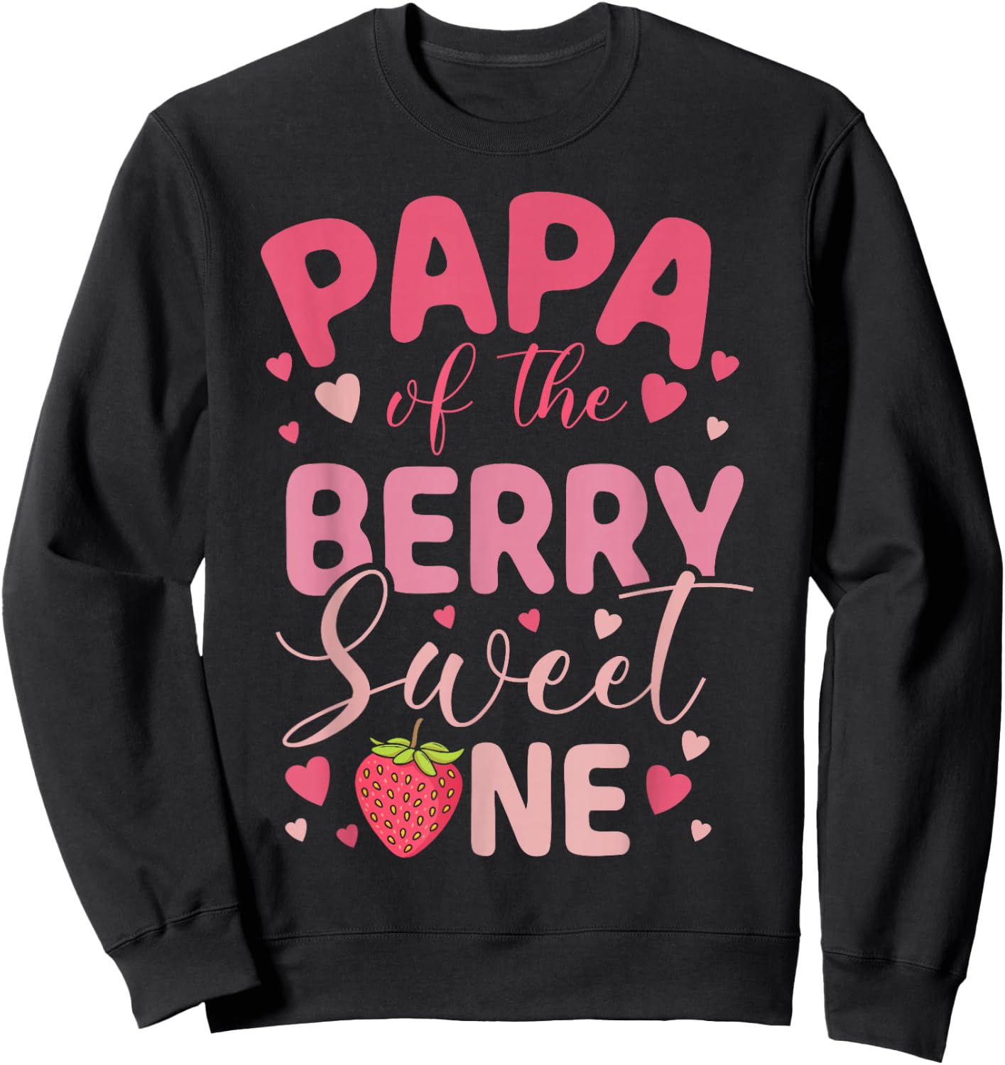 Papa Of The Berry Sweet One Strawberry First Birthday Sweatshirt - Sweatshirt | Black