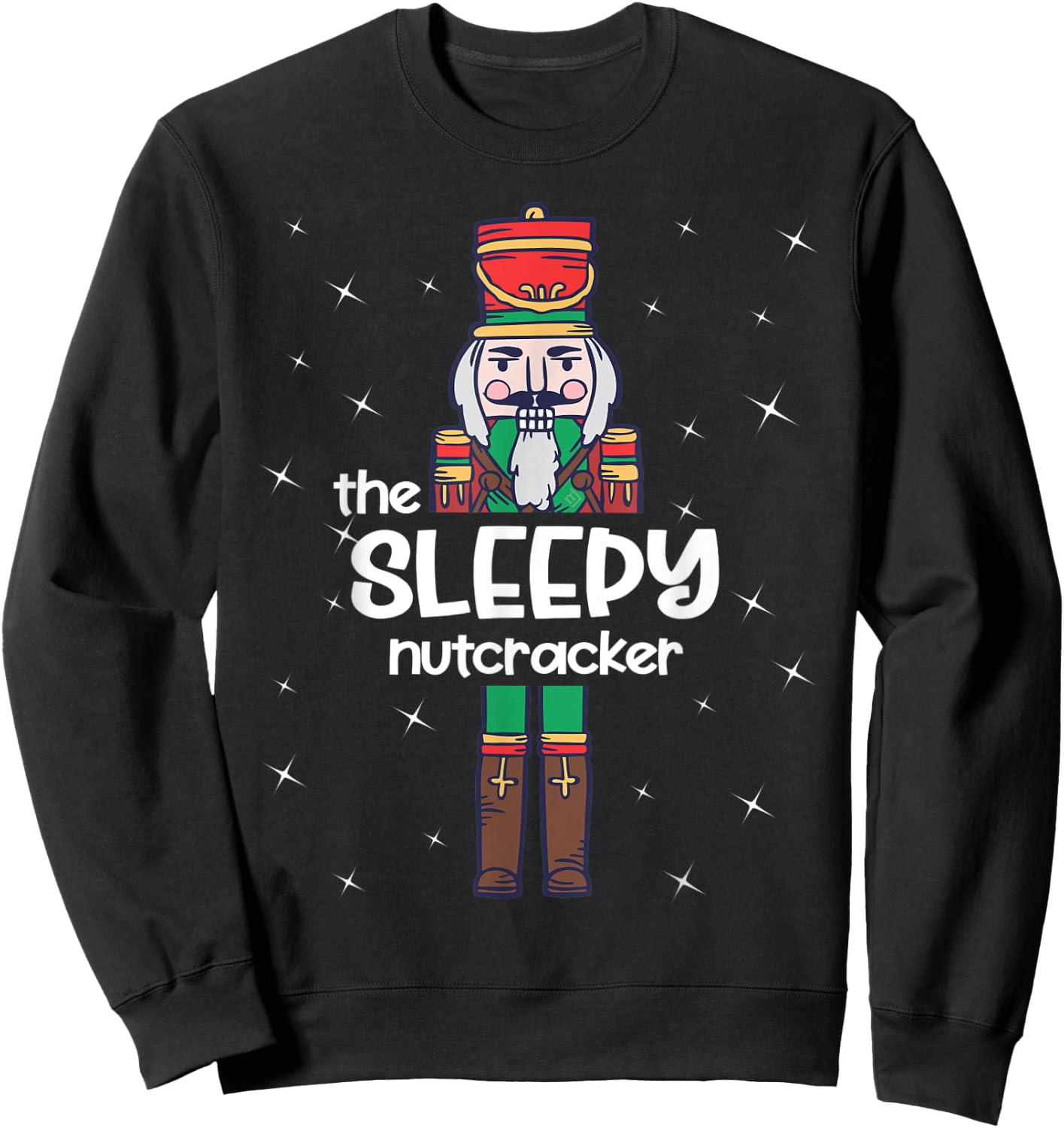 Sleepy Nutcracker Family Matching Funny Gift Pajama Sweatshirt - Sweatshirt | Black