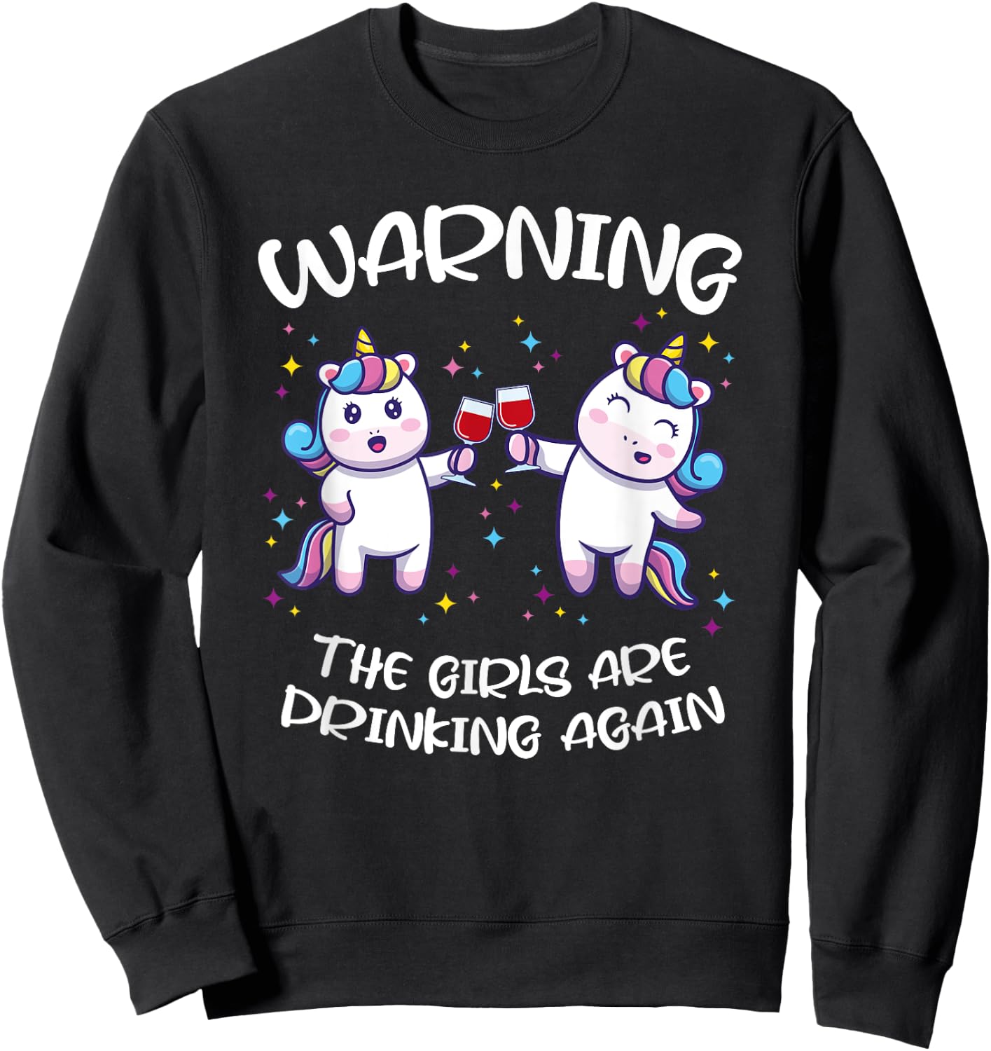 Warning the Girls are Drinking Again Sweatshirt - Sweatshirt | Black