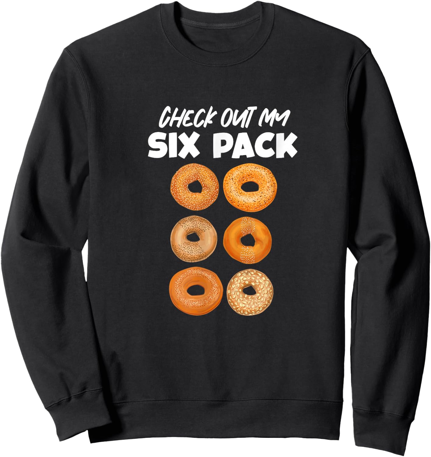 Check Out My Six Pack Bagel Funny Gym Workout Bagels Sweatshirt - Sweatshirt | Black