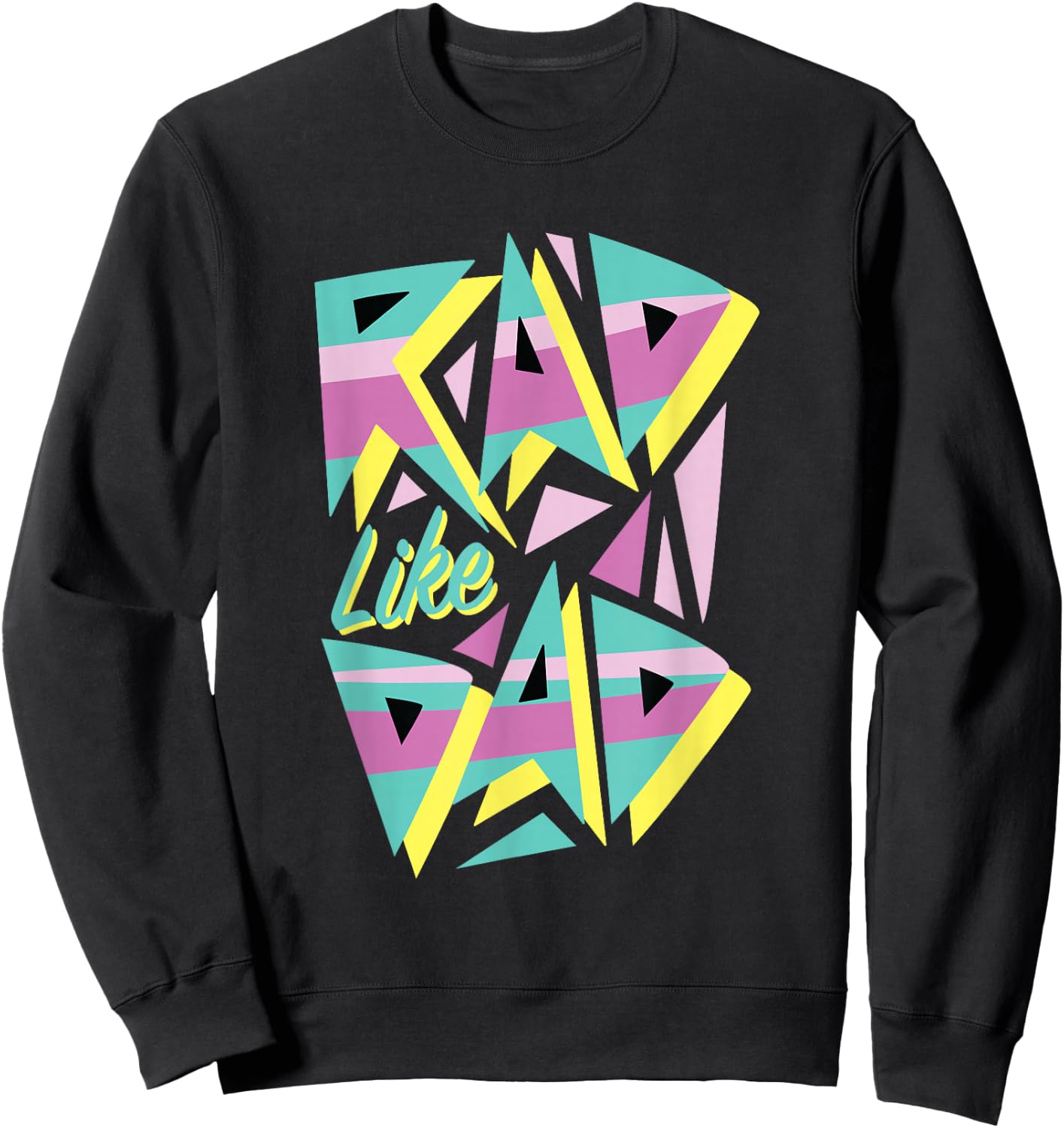 Rad Like Dad, 80's Retro Graphic Sweatshirt - Sweatshirt | Black