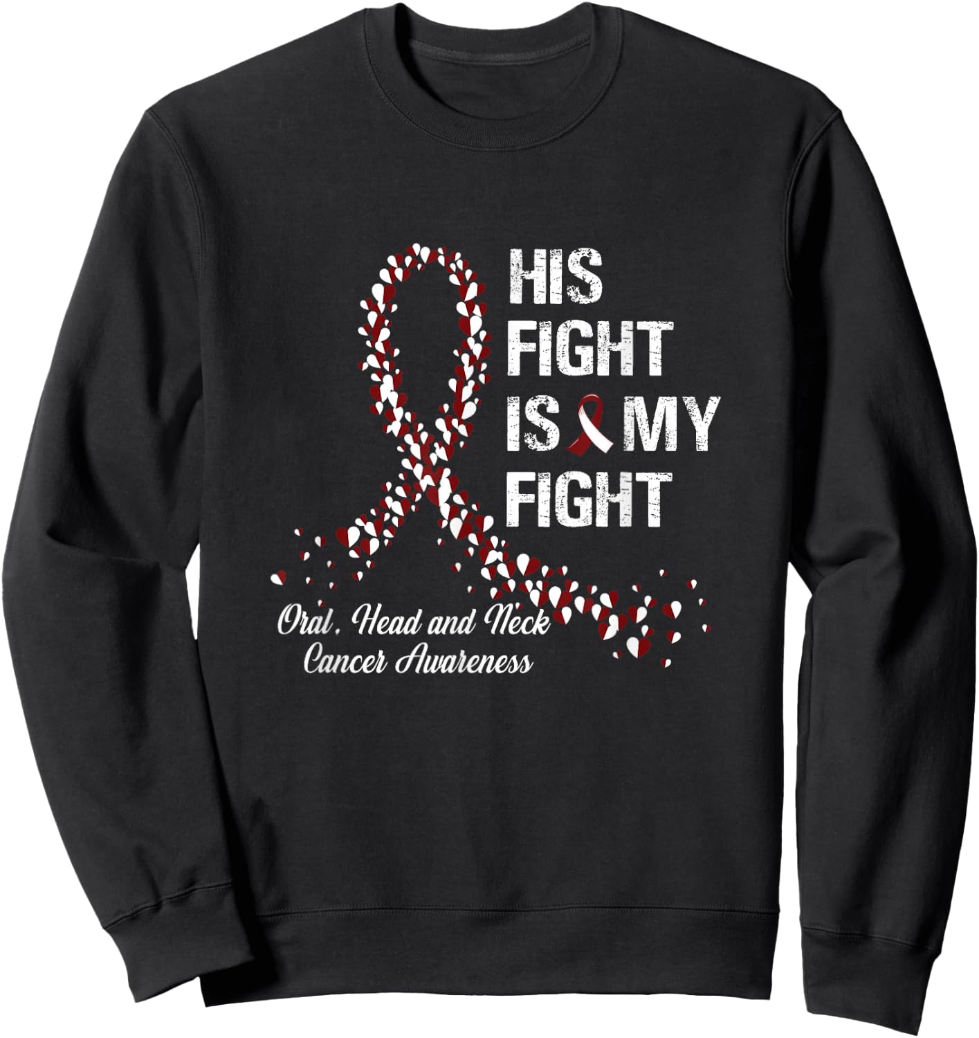His Fight Is My Fight Oral Head and Neck Cancer Awareness Sweatshirt - Sweatshirt | Black