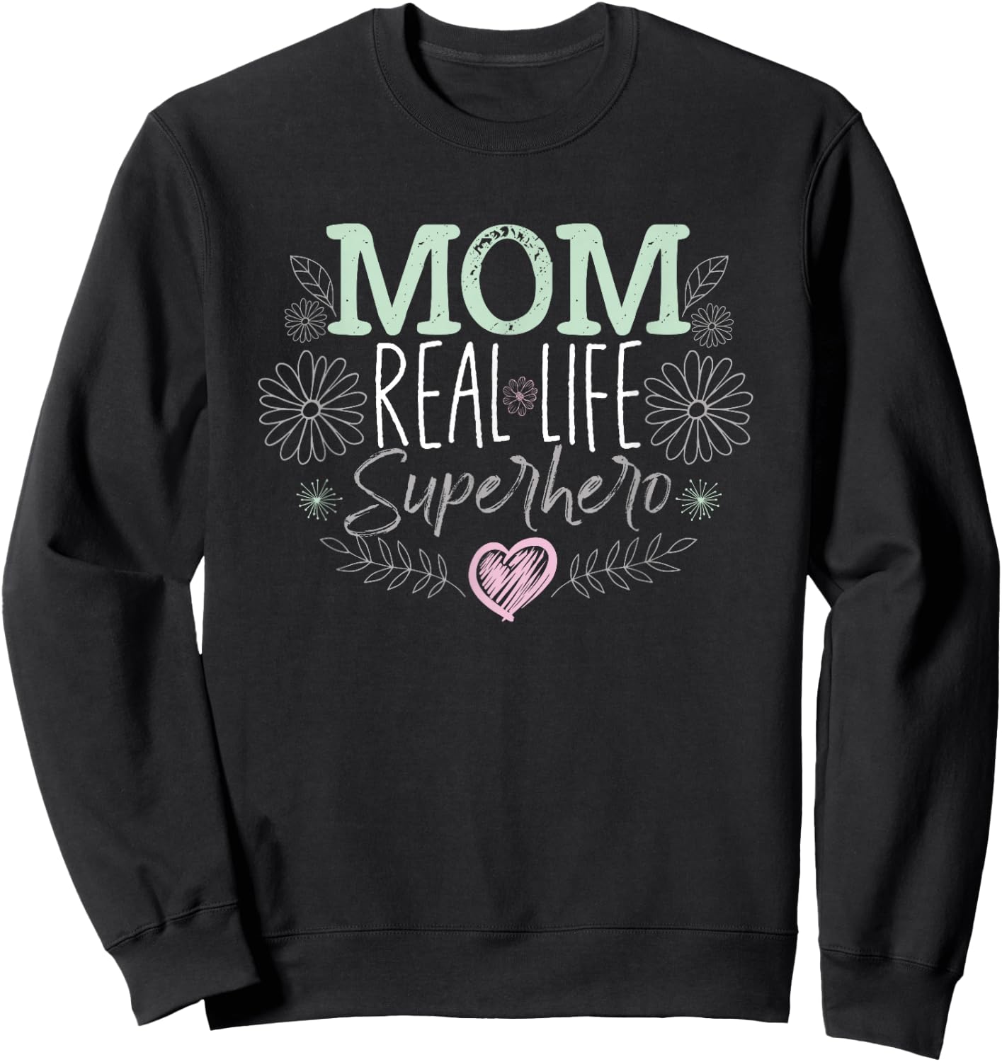 Mom Real Life Superhero Design | Mother’s Day Sweatshirt - Sweatshirt | Black