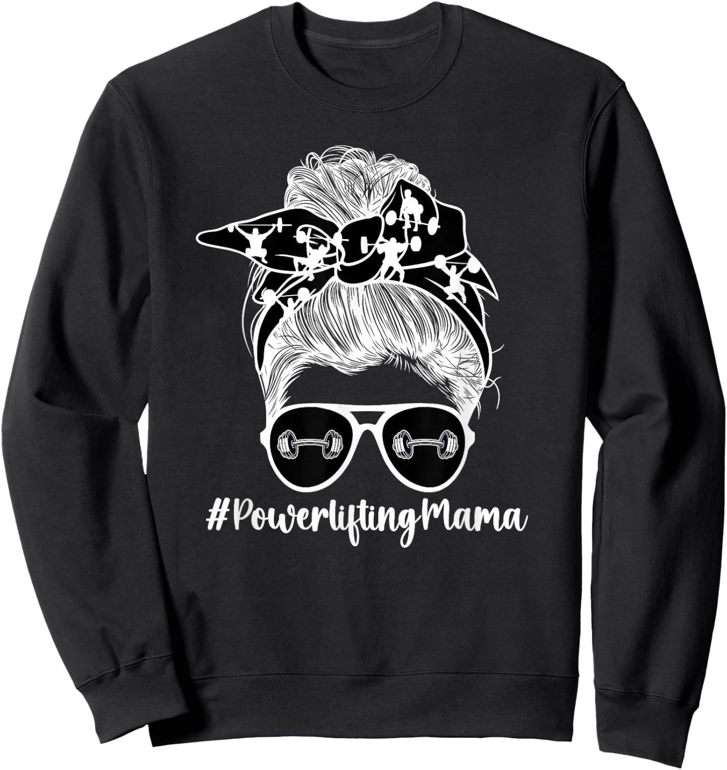 Powerlifting Mama Messy Bun Powerlifting Mom Powerlifter Mom Sweatshirt - Sweatshirt | Black