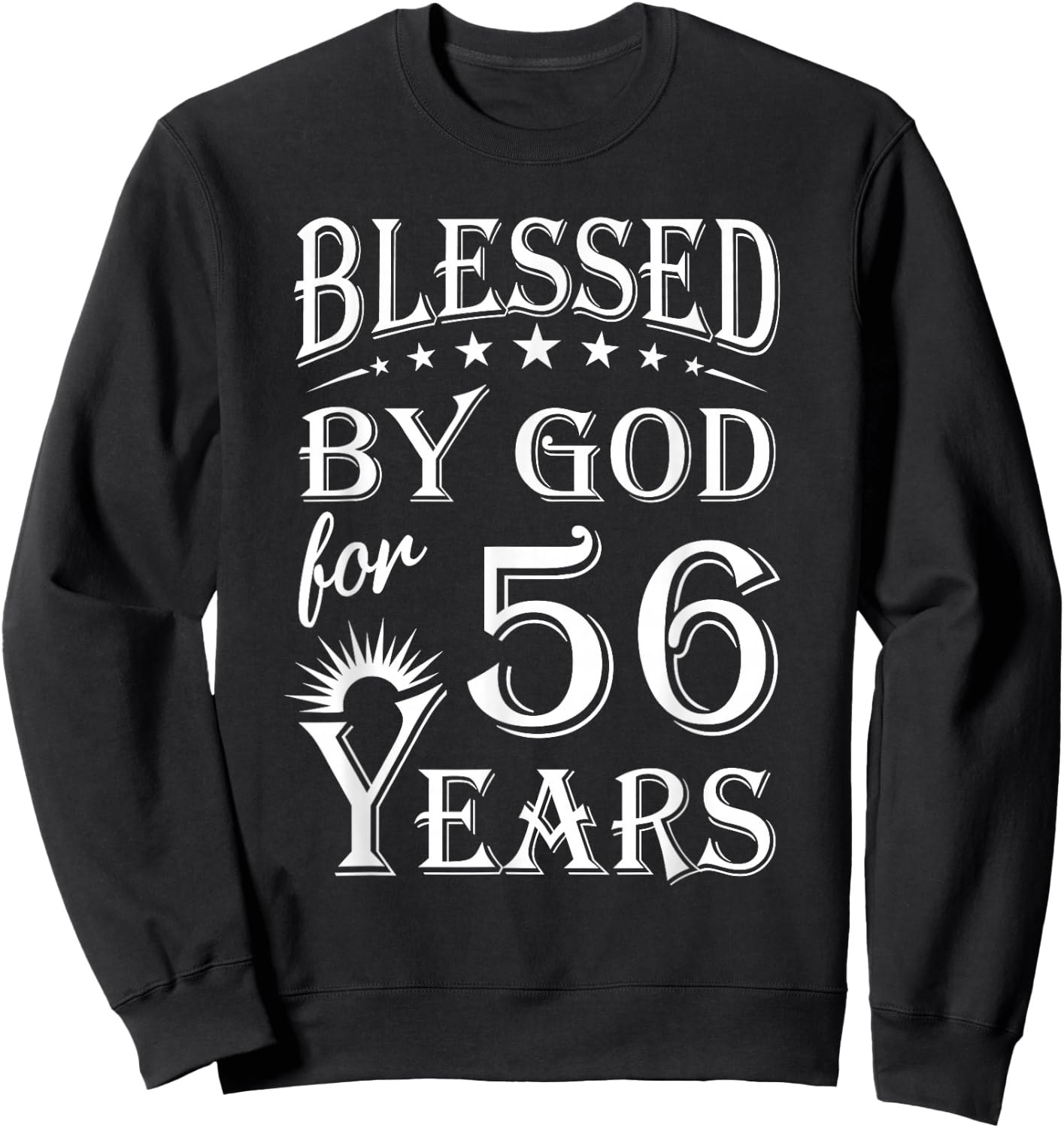 Vintage Blessed by God for 56 years Happy 56th Birthday Sweatshirt - Sweatshirt | Black