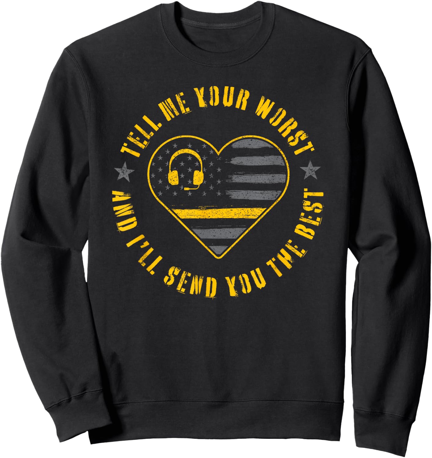 Tell me your worst and i'll send you the best dispatcher Sweatshirt - Sweatshirt | Black