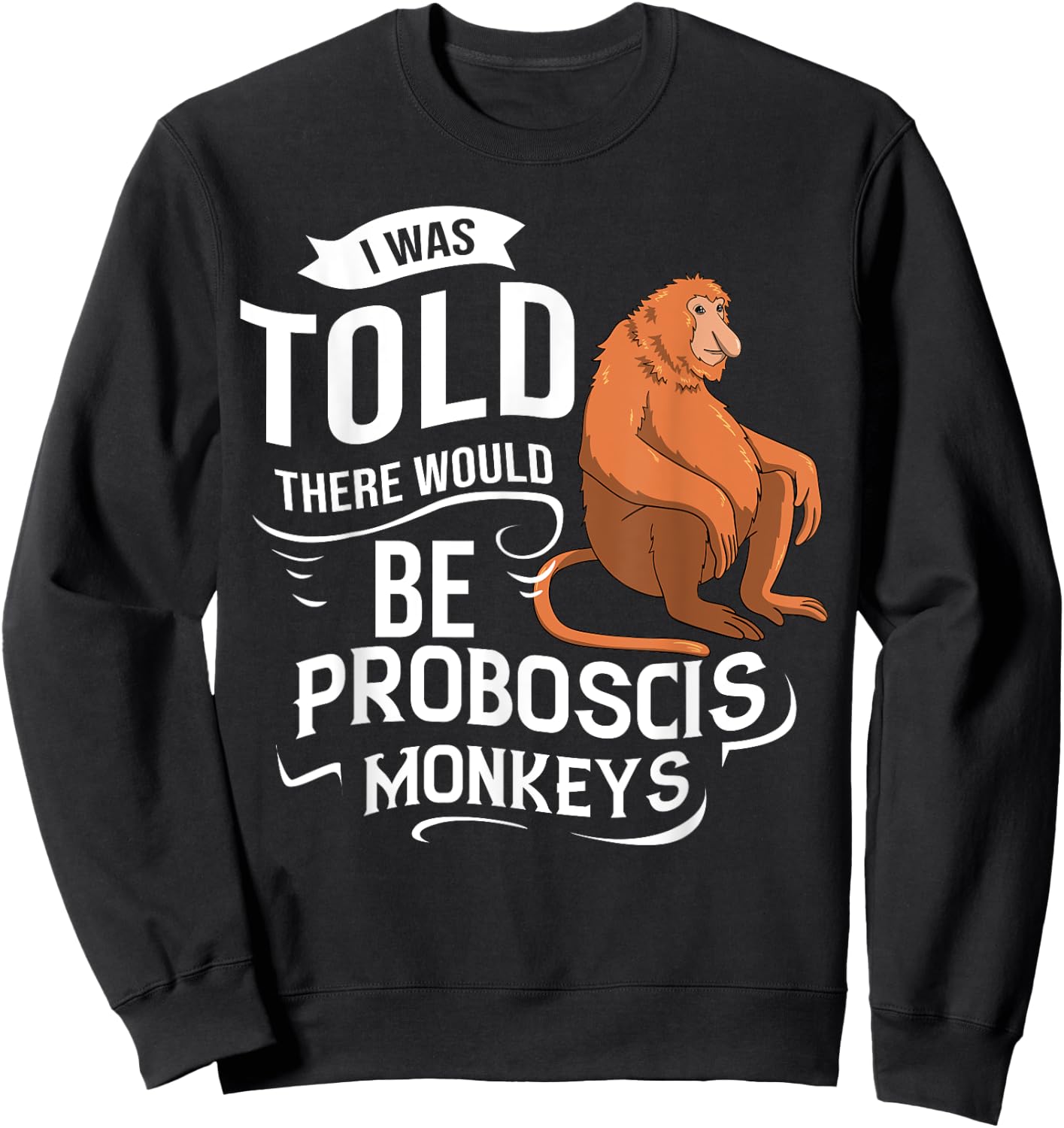 Proboscis Monkey Funny Long Nosed Monkeys Sweatshirt - Sweatshirt | Black