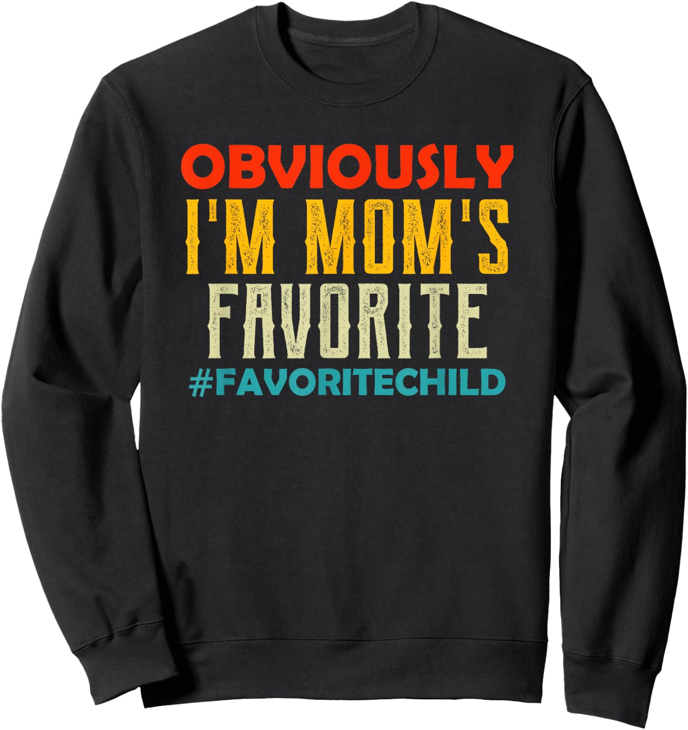 I'm Mom's Favorite Child Retro Son Daughter In Law Gift Sweatshirt - Sweatshirt | Black