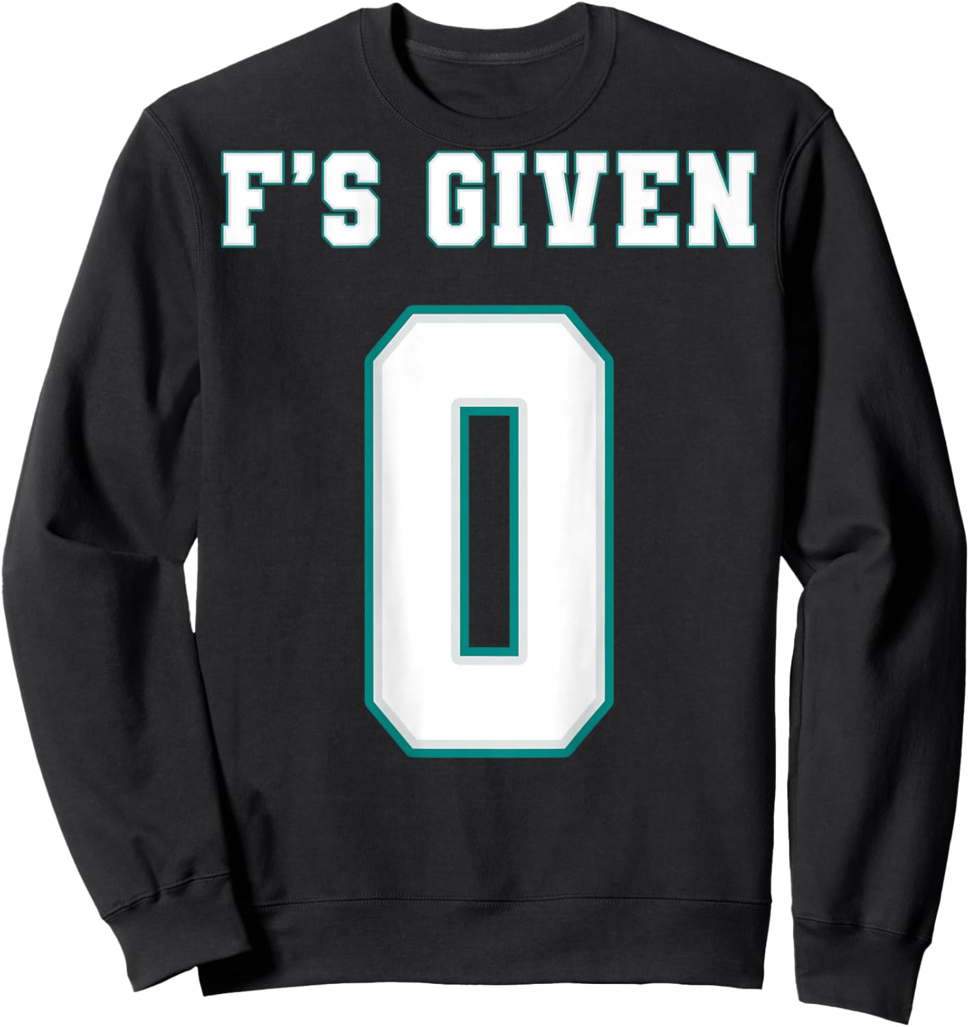 0 F's Given | Funny Sarcastic Adult Humor (On The Back) Sweatshirt - Sweatshirt | Black