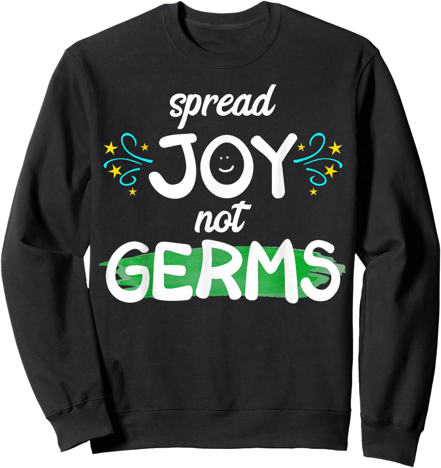 Spread Joy Not Germs Funny Handwashing Sweatshirt - Sweatshirt | Black