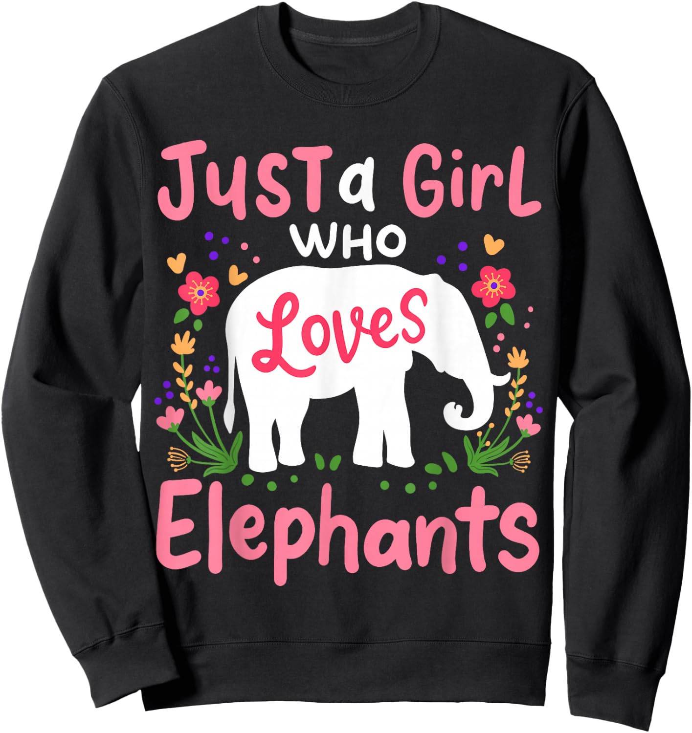 Elephant Just a Girl Who Loves Elephants Lover Gift Sweatshirt - Sweatshirt | Black