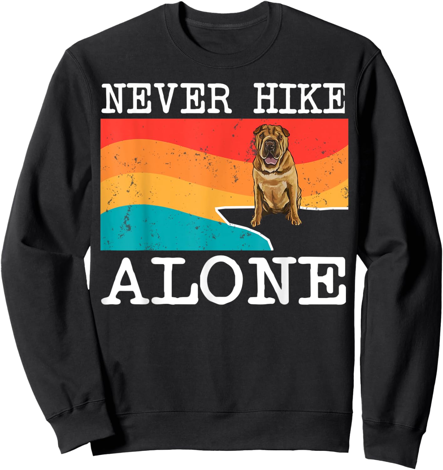 Never Hike Alone Chinese Shar-Pei Graphic Hiking Sweatshirt - Sweatshirt | Black