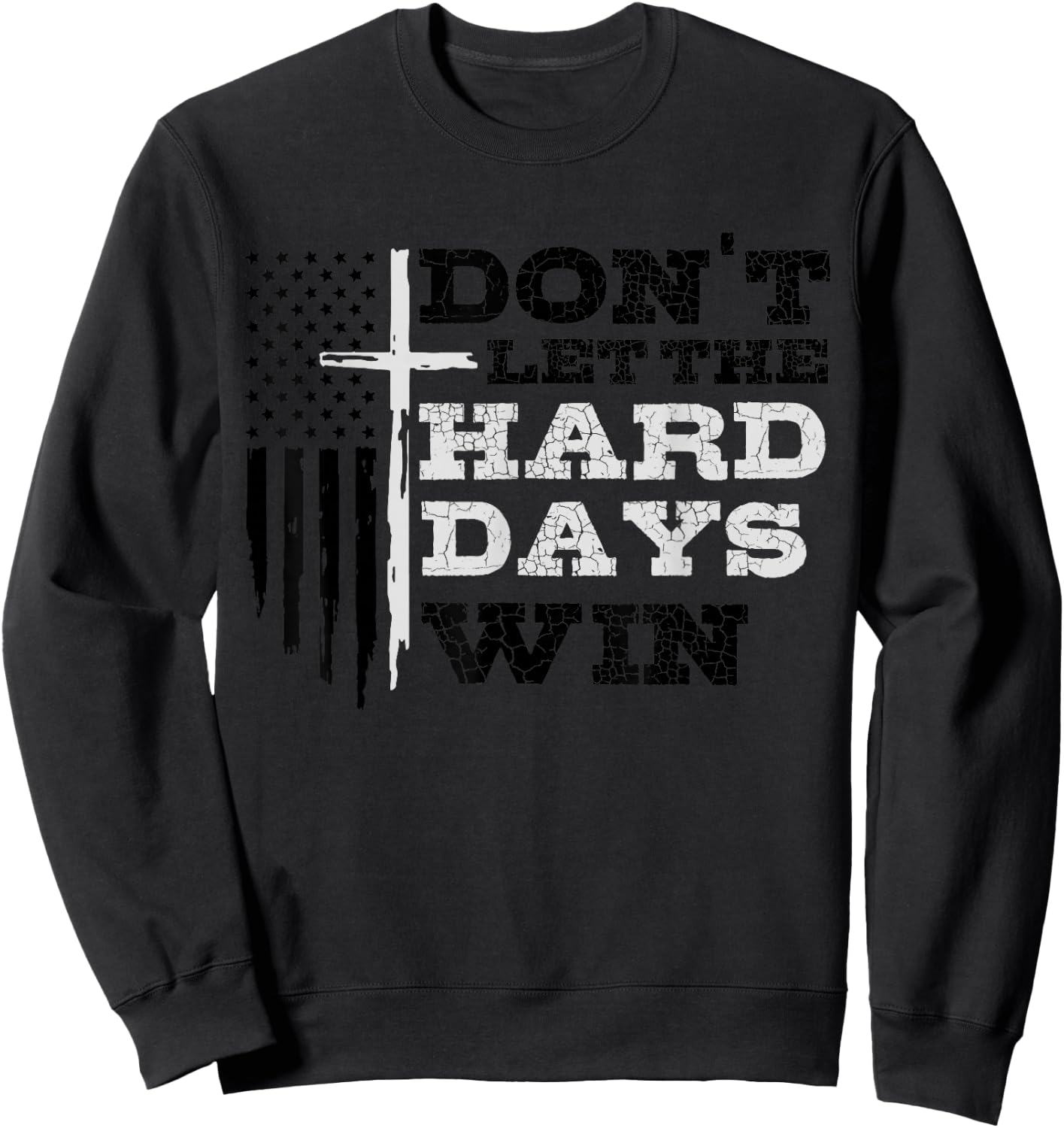 Don't Let The Hard Days Win Men Inspirational Mental Health Sweatshirt - Sweatshirt | Black