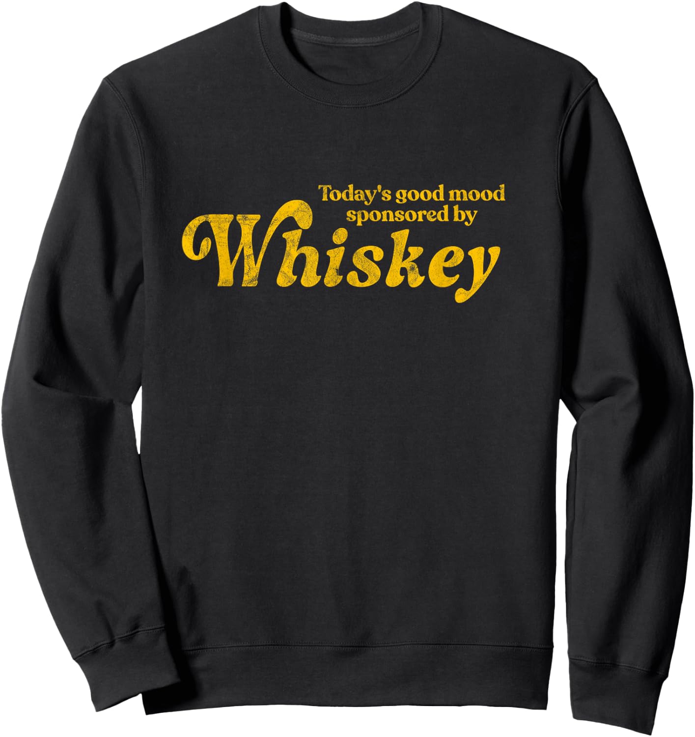 Today's Good Mood Sponsored By Whiskey Gifts Sweatshirt - Sweatshirt | Black