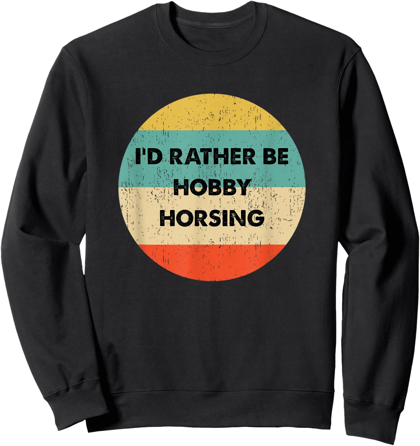 Hobby Horser Shirt | I'd Rather Be Hobby Horsing Sweatshirt - Sweatshirt | Black