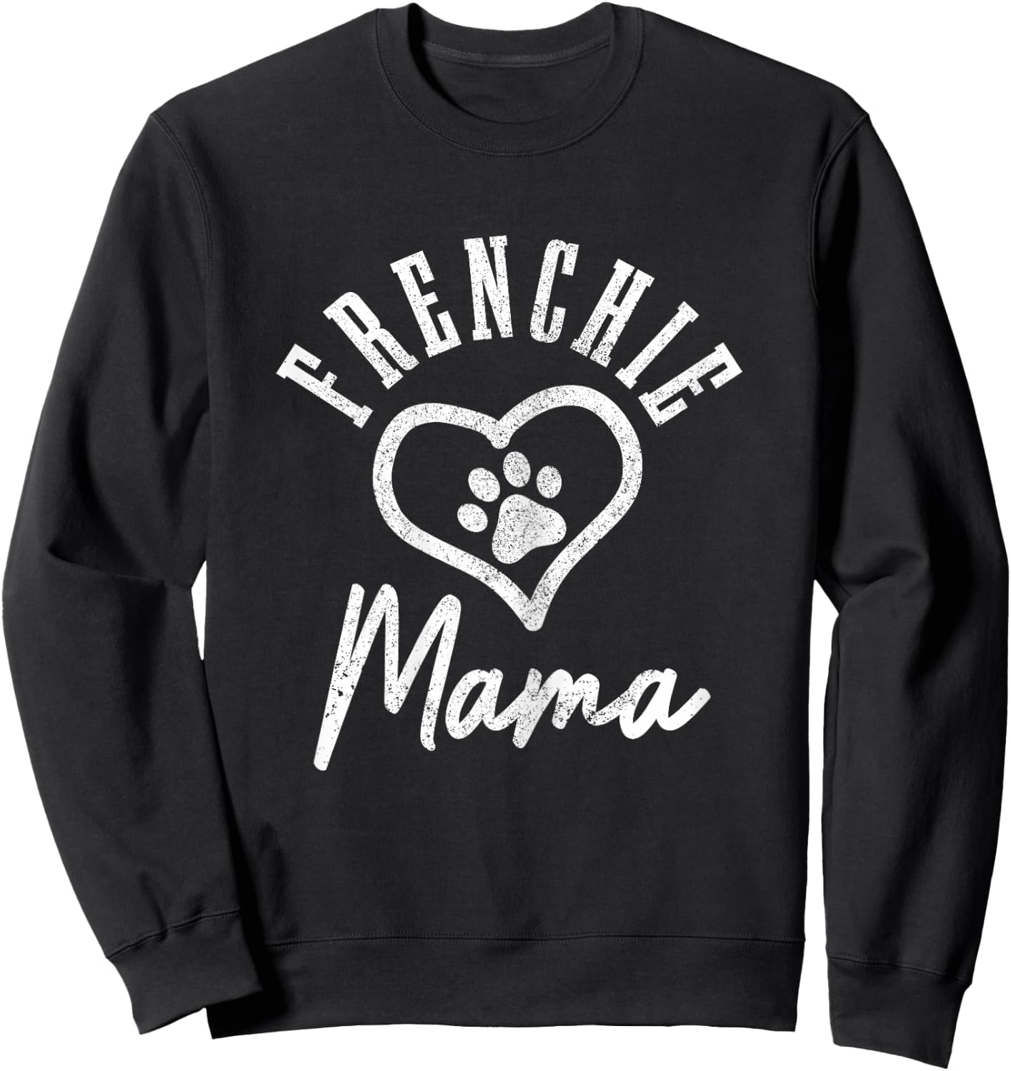 Frenchie Mama Heart Paw French Bulldog Dog Frenchie Mom Sweatshirt - Sweatshirt | Black