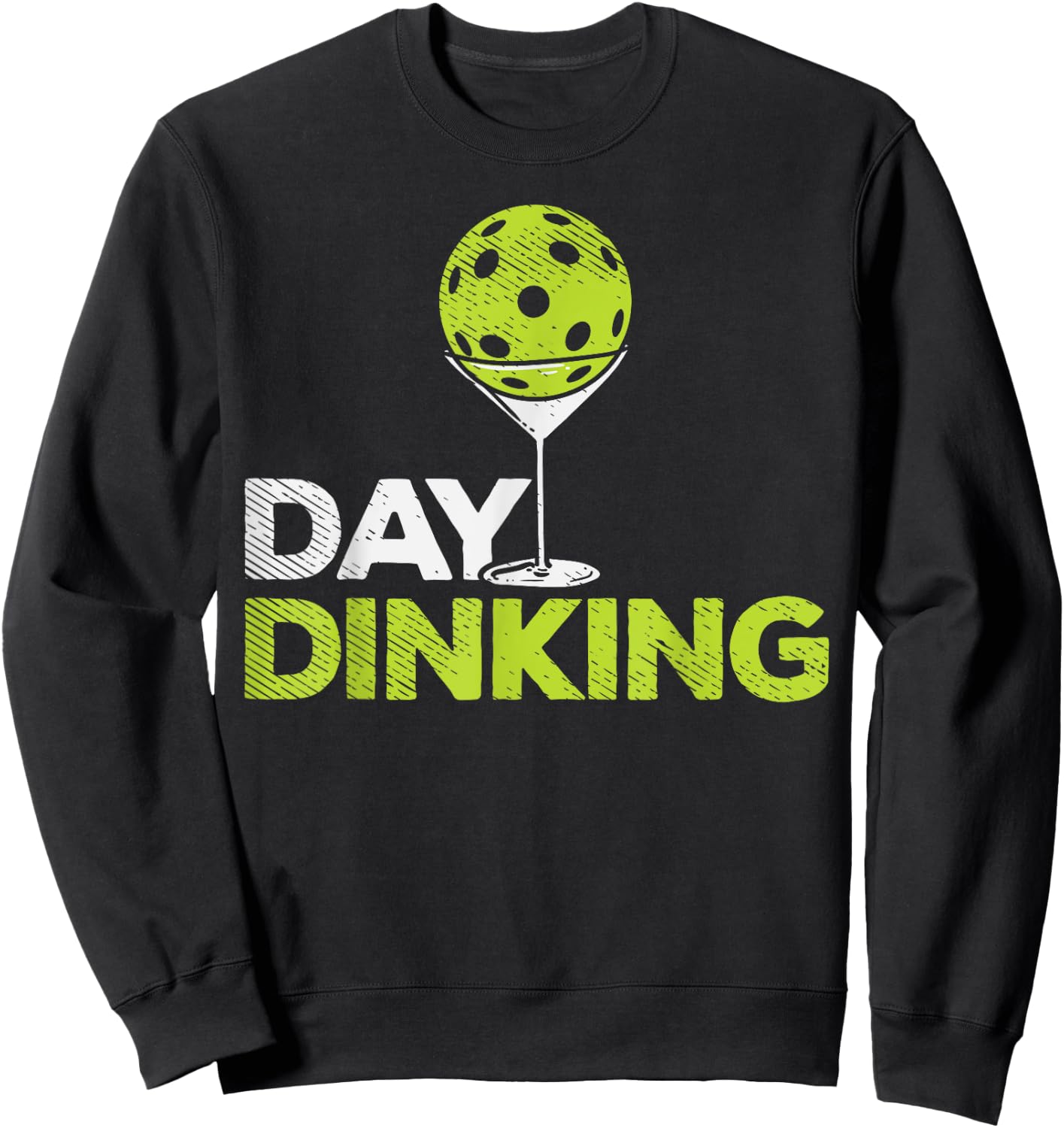 Day Dinking Pickleball Funny Pickle Ball Dink Men Women Gift Sweatshirt - Sweatshirt | Black