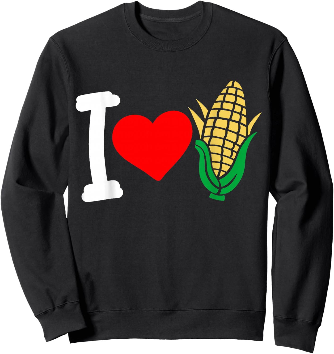 Corn I Love Corn Sweatshirt - Sweatshirt | Black