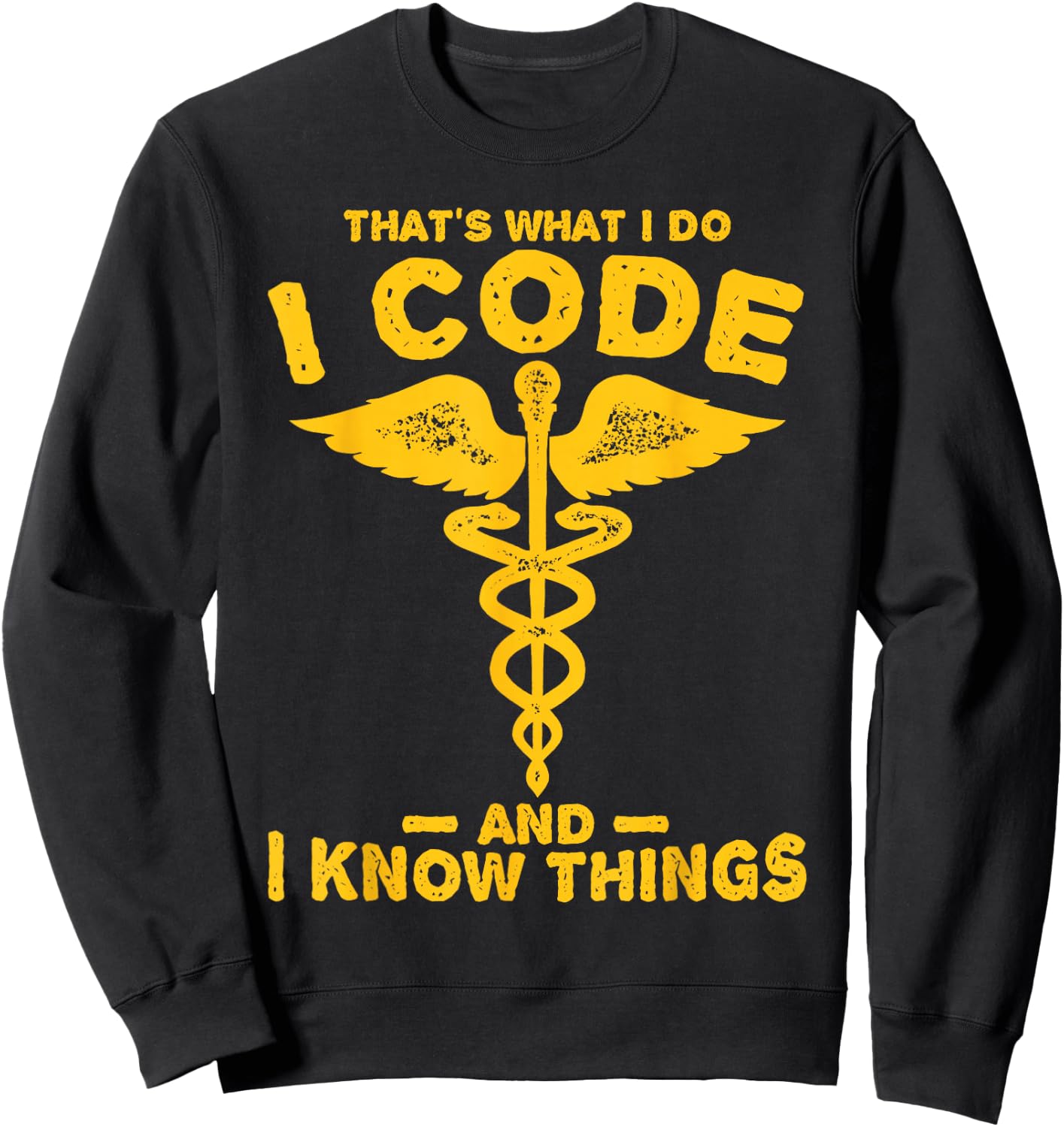 Funny "Code and know thigs" - medical clinical coder Sweatshirt - Sweatshirt | Black